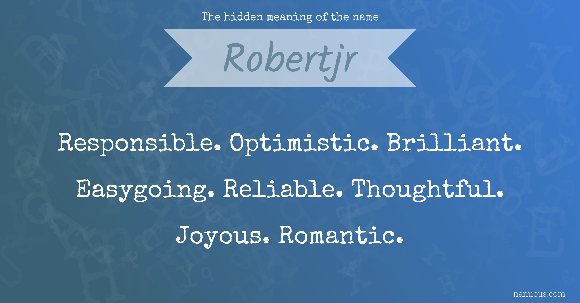 The hidden meaning of the name Robertjr