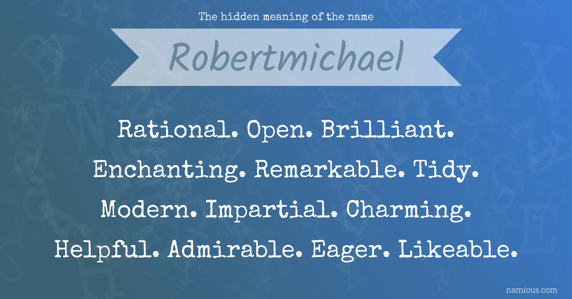 The hidden meaning of the name Robertmichael