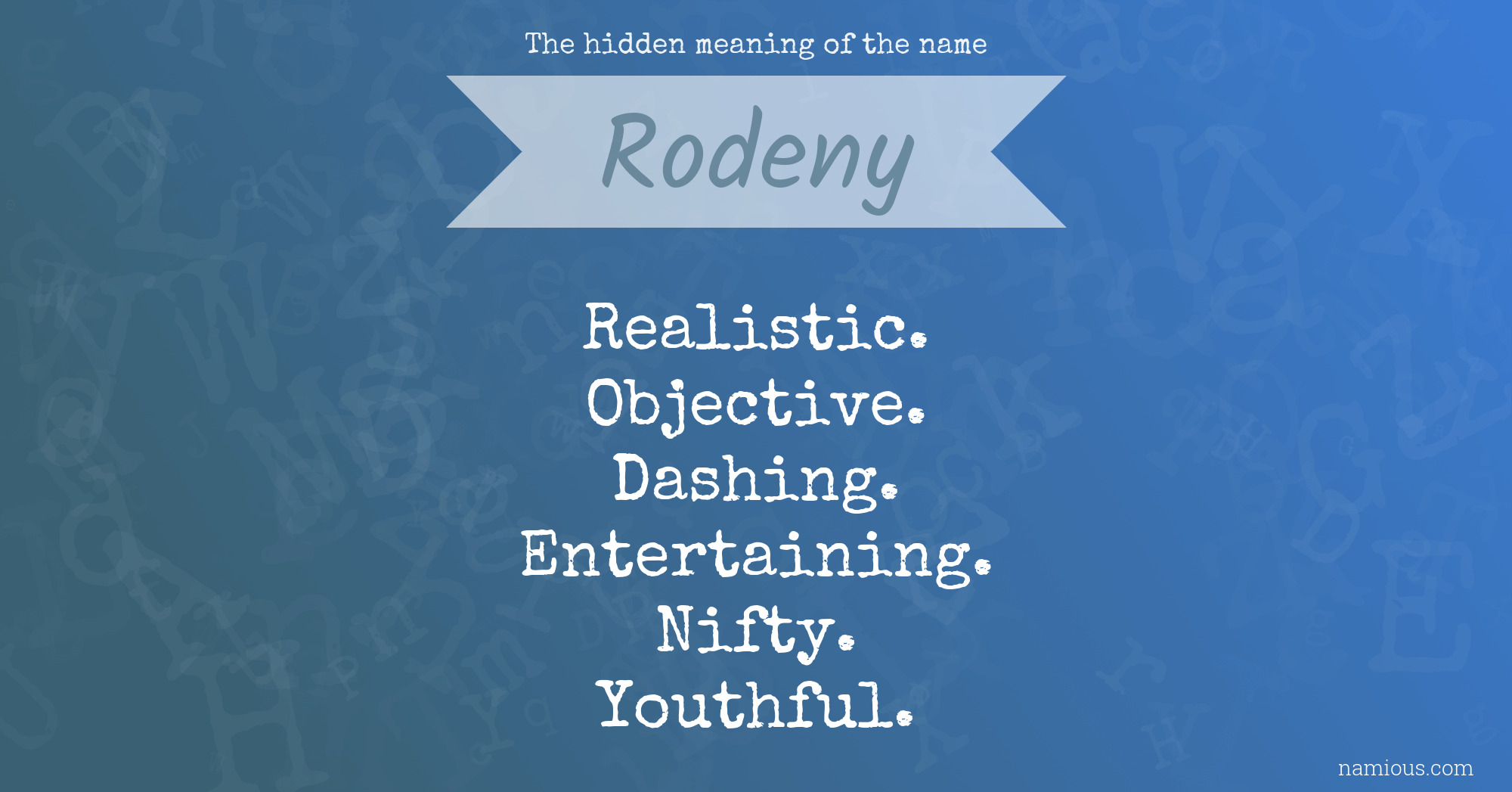 The hidden meaning of the name Rodeny