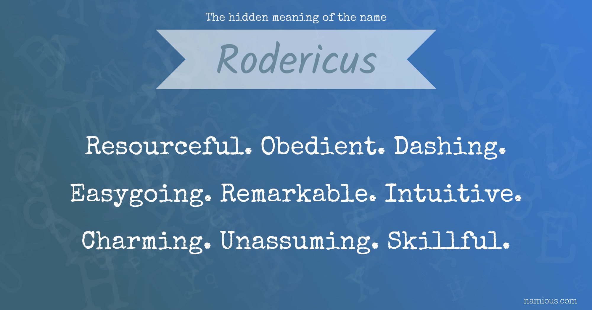 The hidden meaning of the name Rodericus