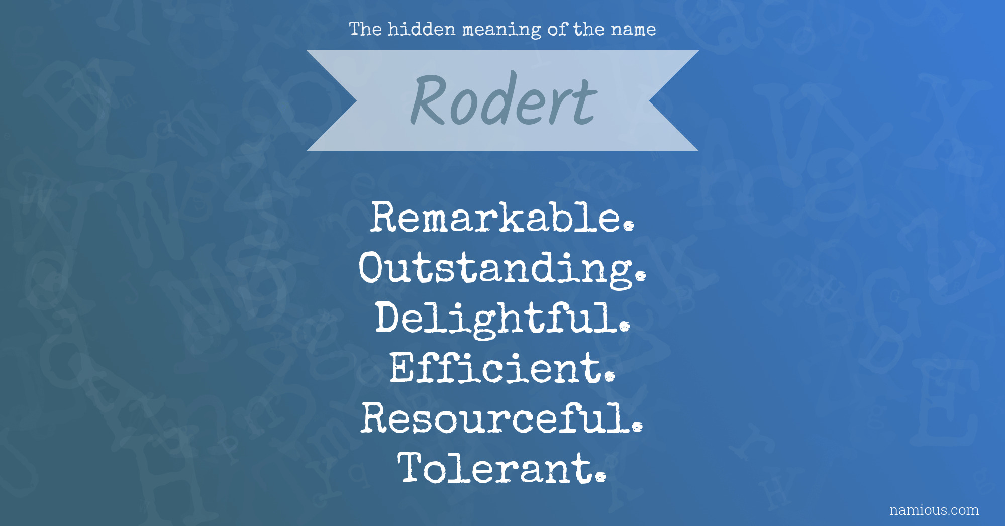 The hidden meaning of the name Rodert