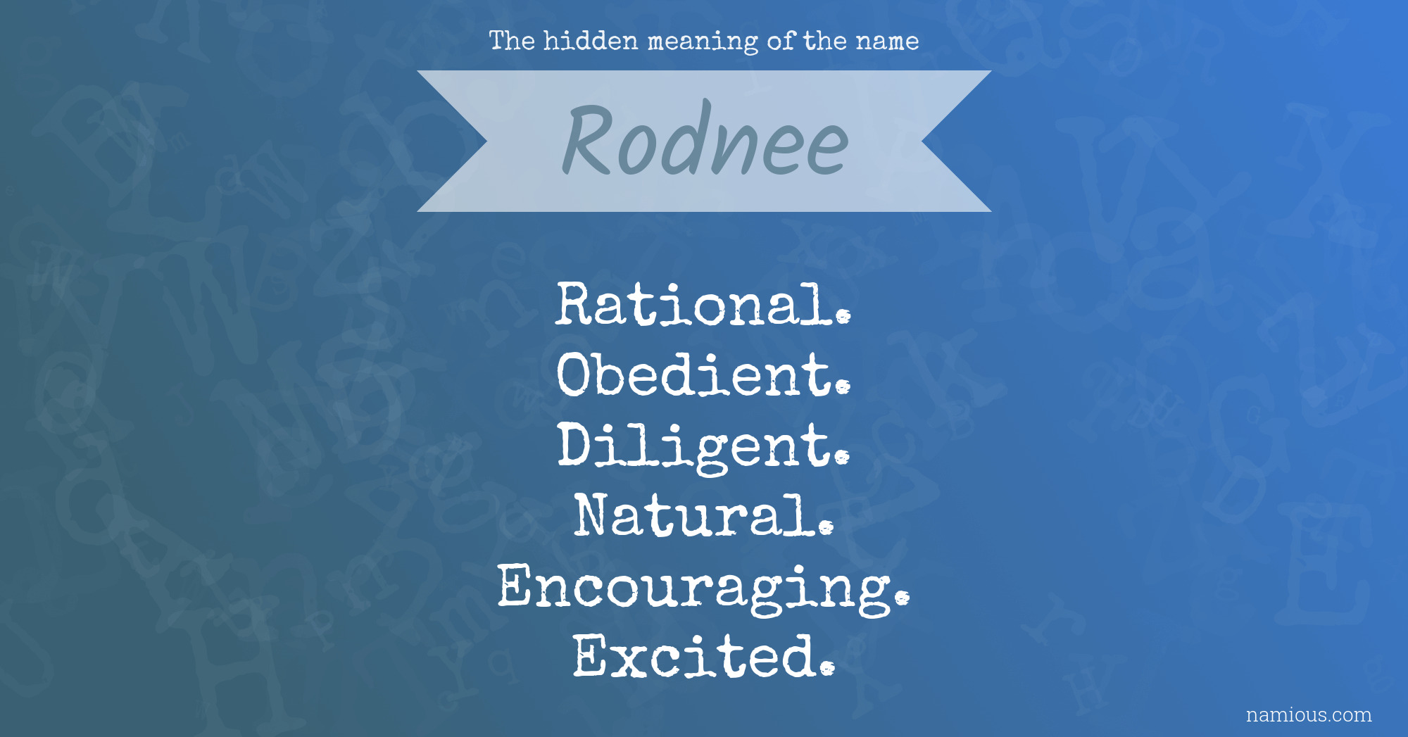 The hidden meaning of the name Rodnee