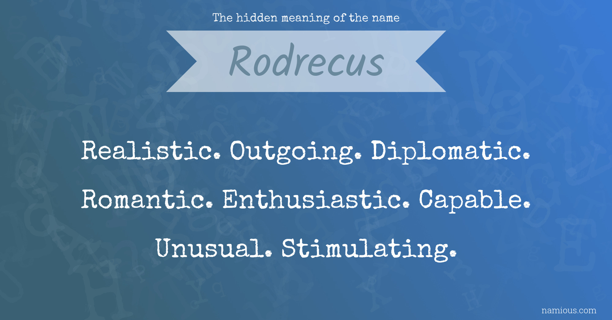 The hidden meaning of the name Rodrecus