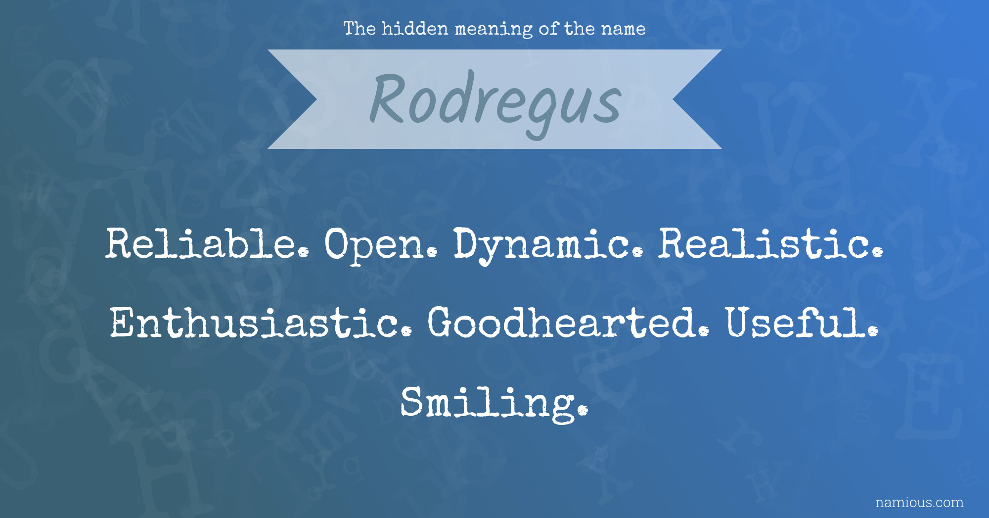 The hidden meaning of the name Rodregus