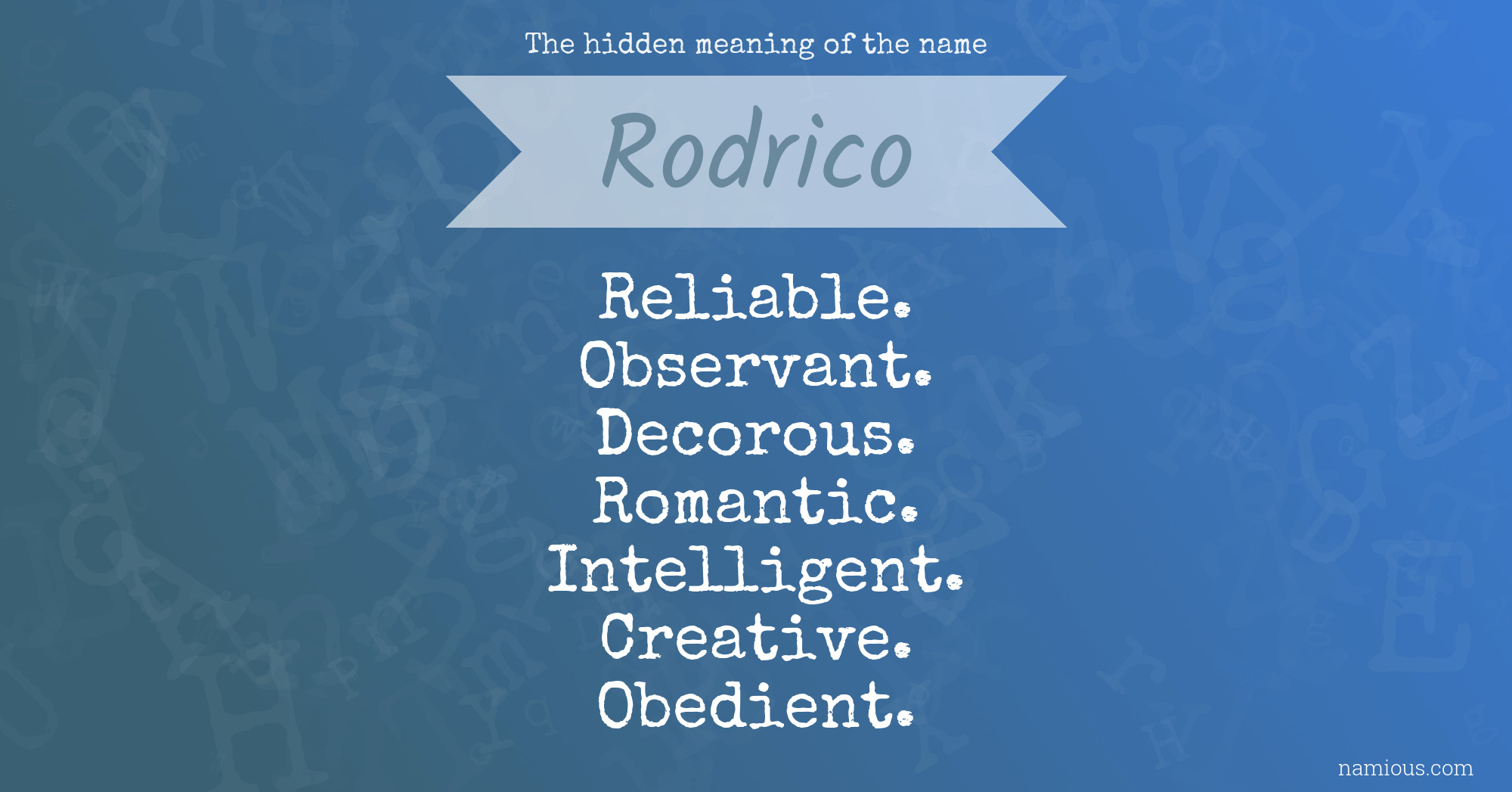 The hidden meaning of the name Rodrico