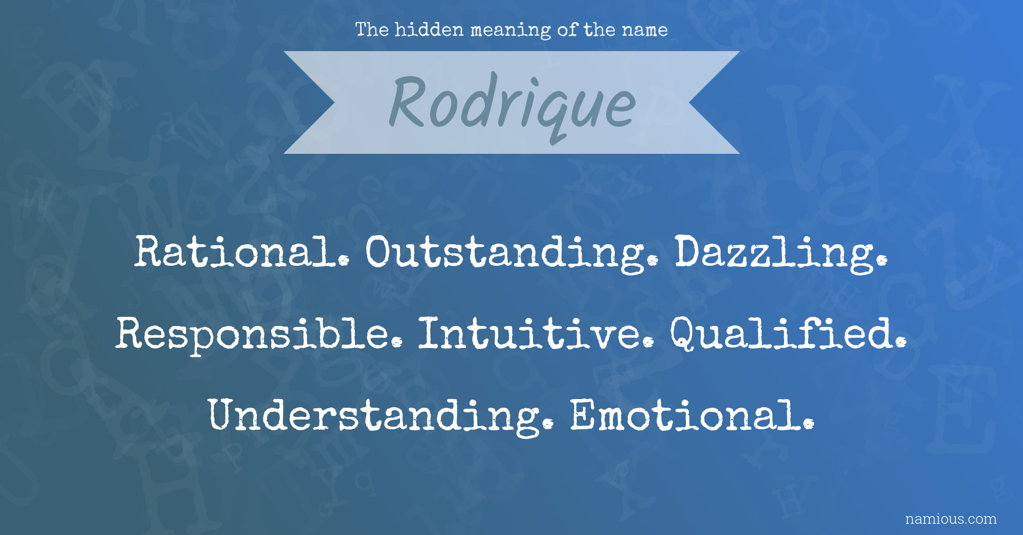 The hidden meaning of the name Rodrique