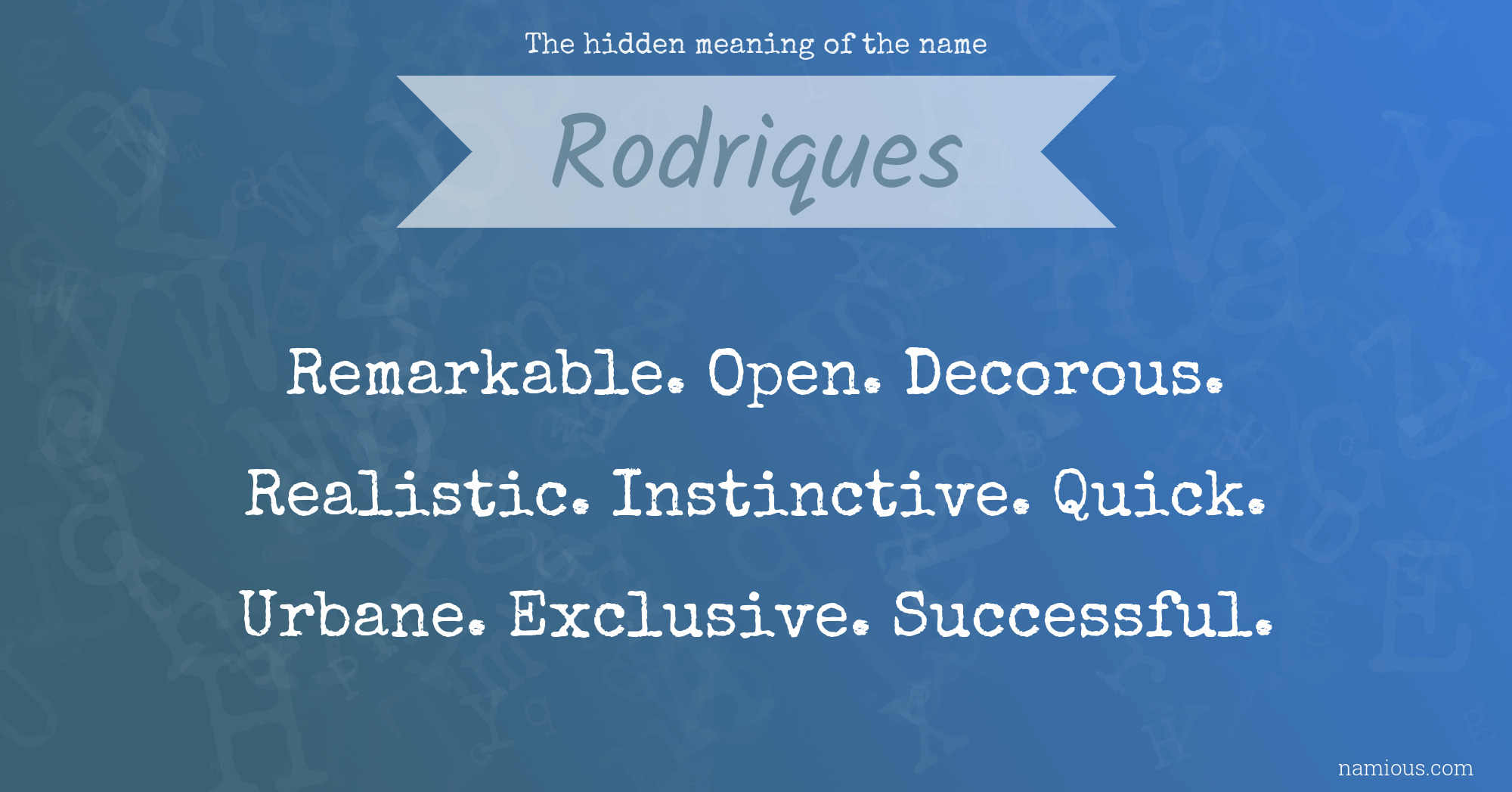 The hidden meaning of the name Rodriques