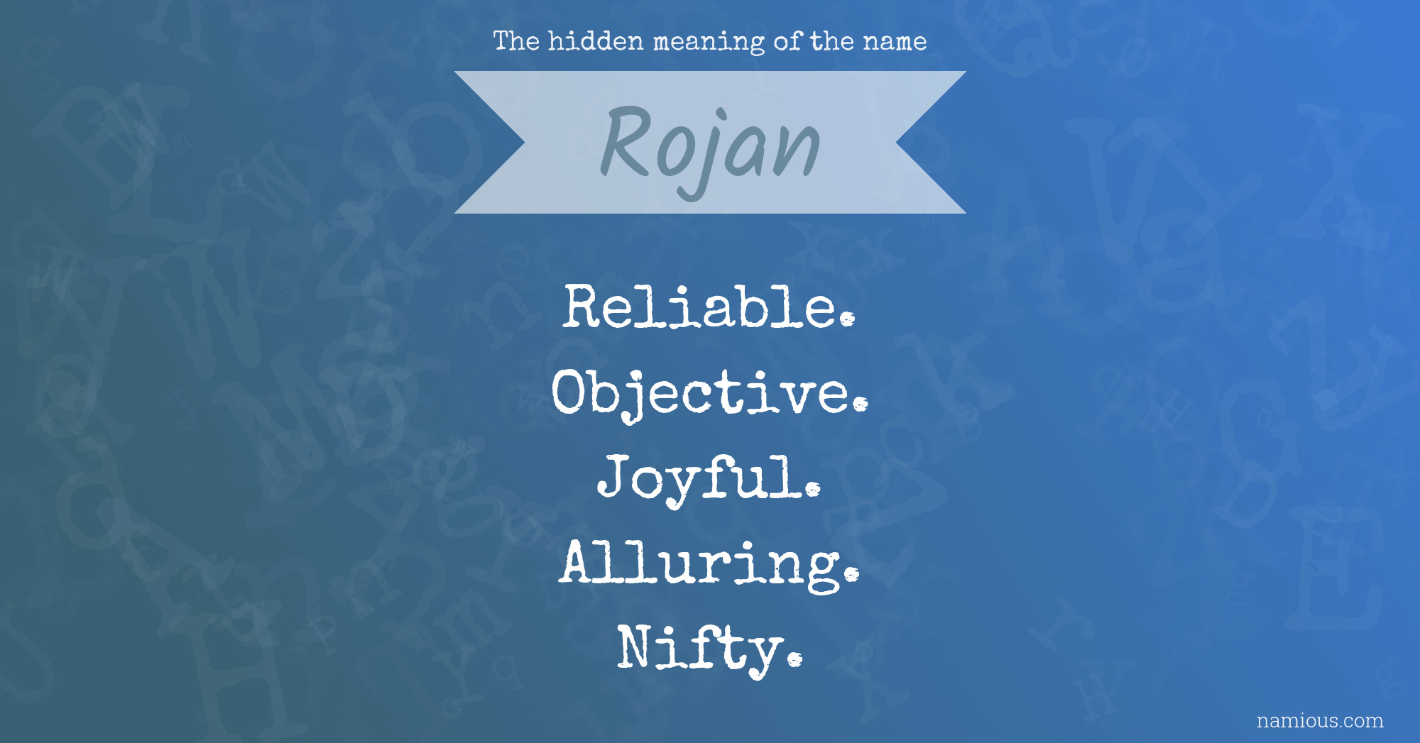 The hidden meaning of the name Rojan