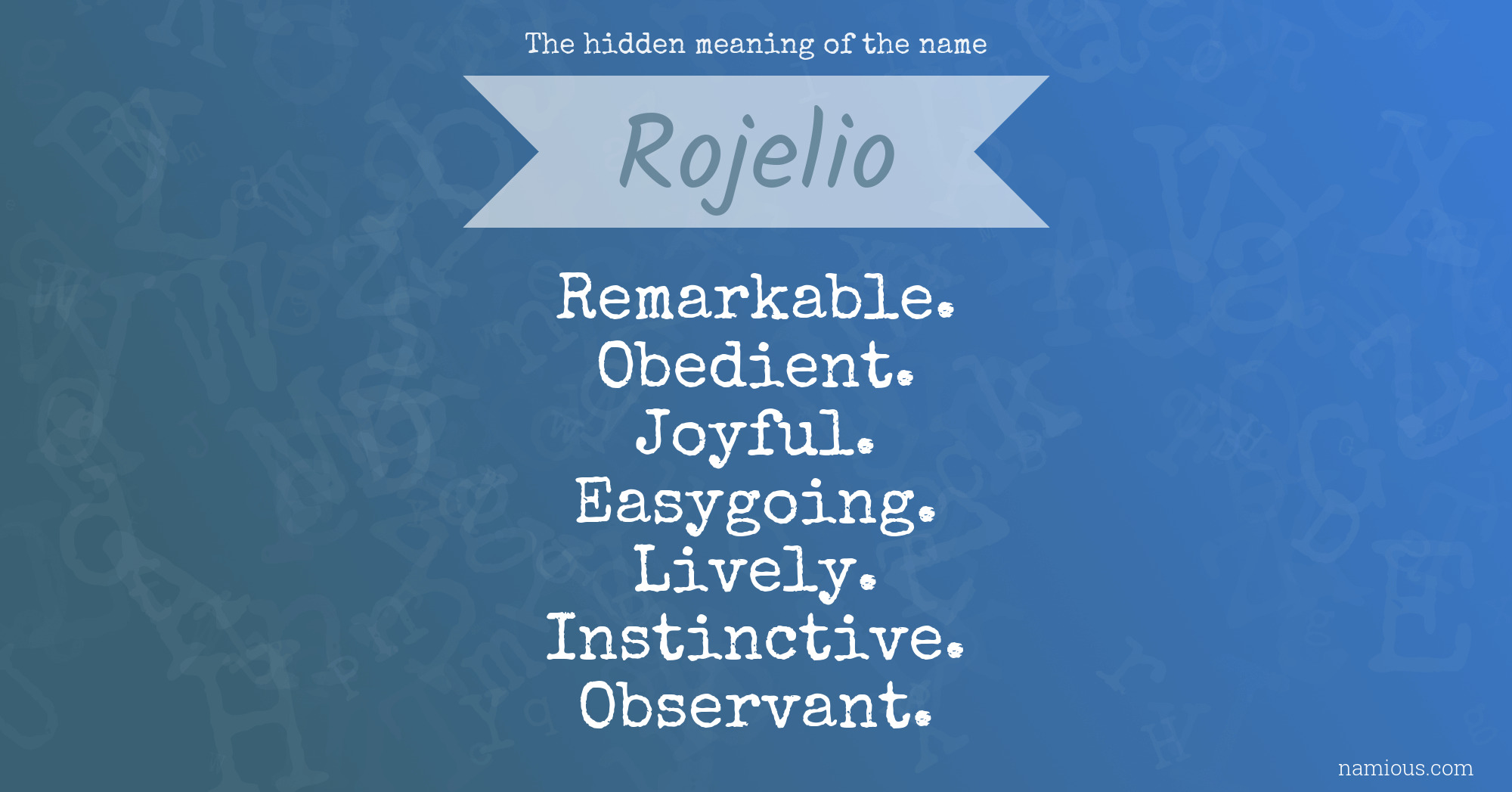 The hidden meaning of the name Rojelio