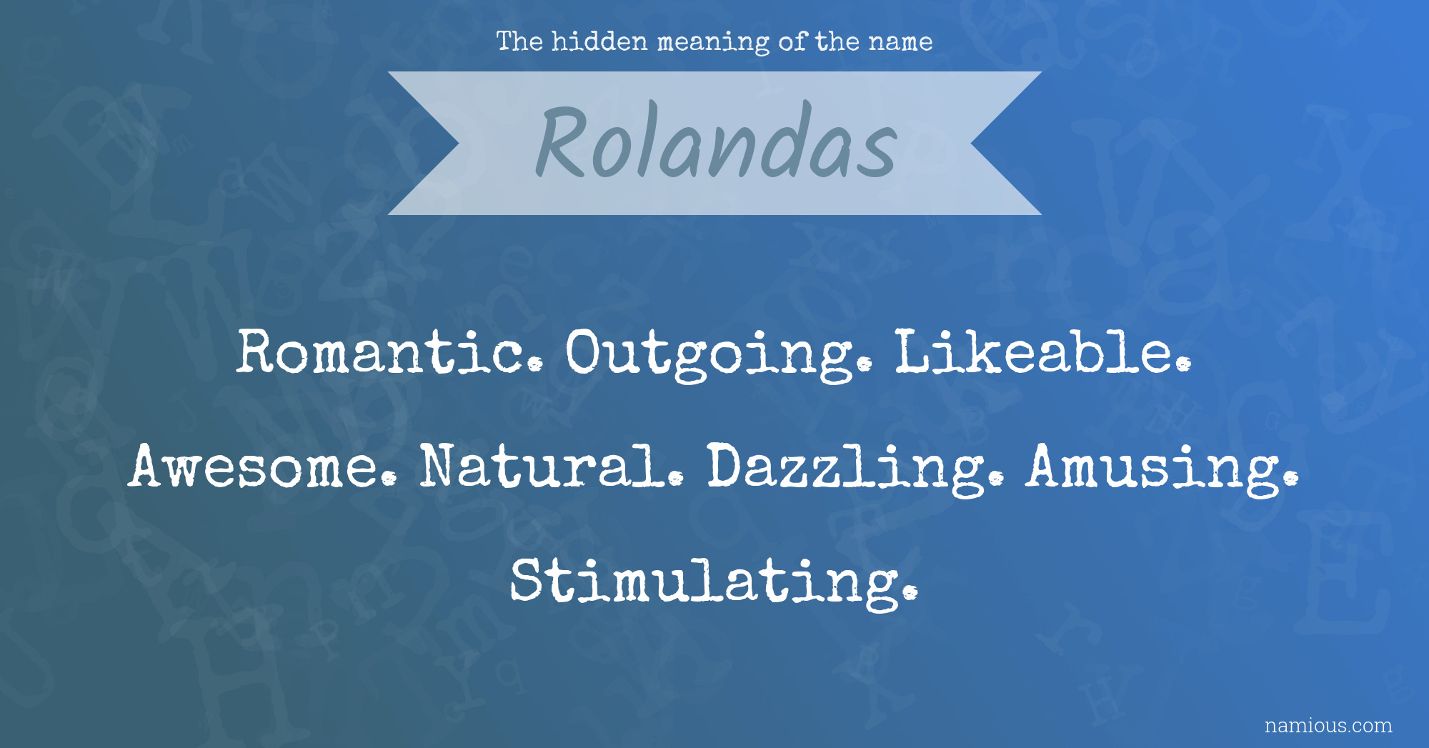 The hidden meaning of the name Rolandas