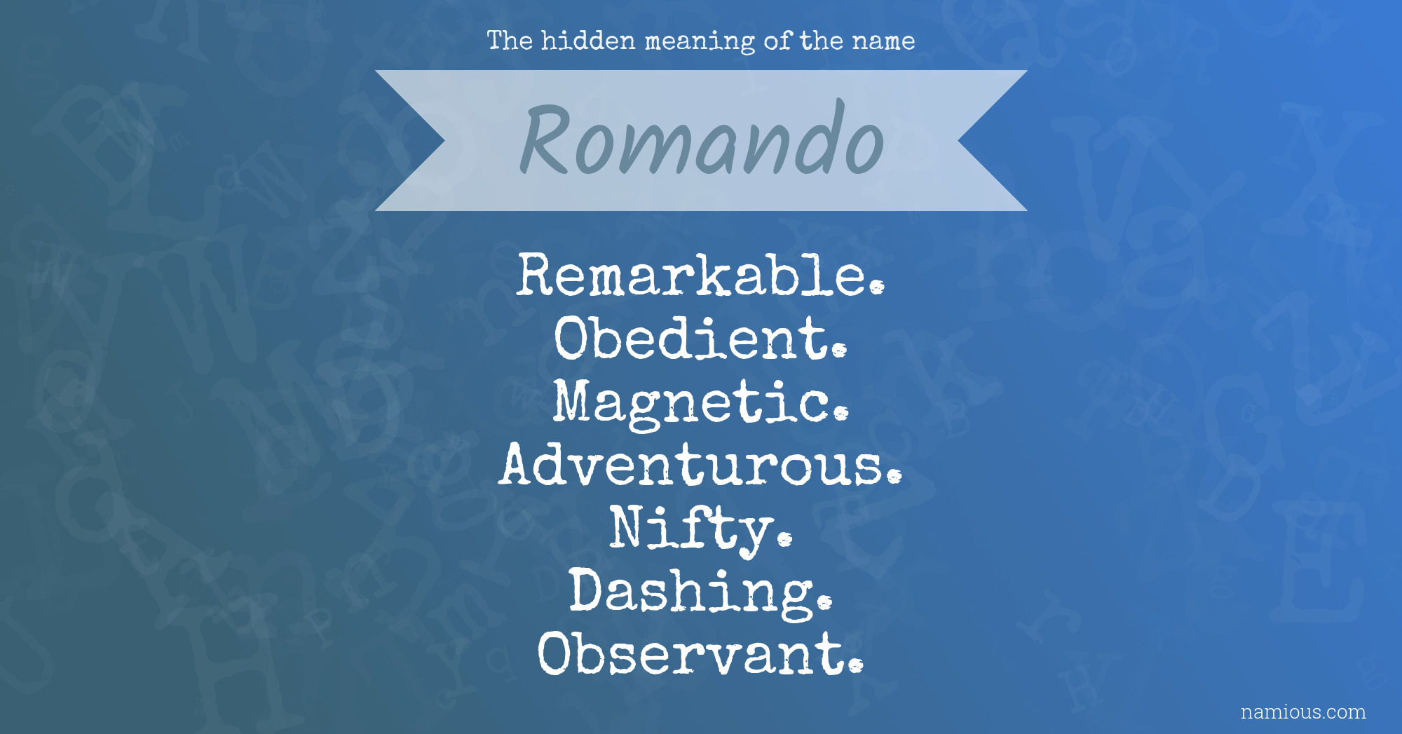 The hidden meaning of the name Romando