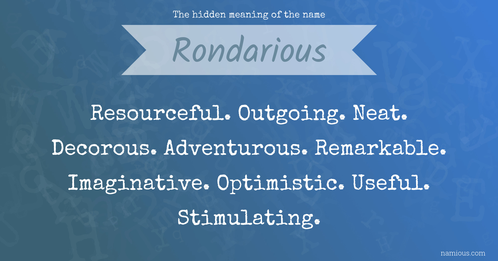 The hidden meaning of the name Rondarious