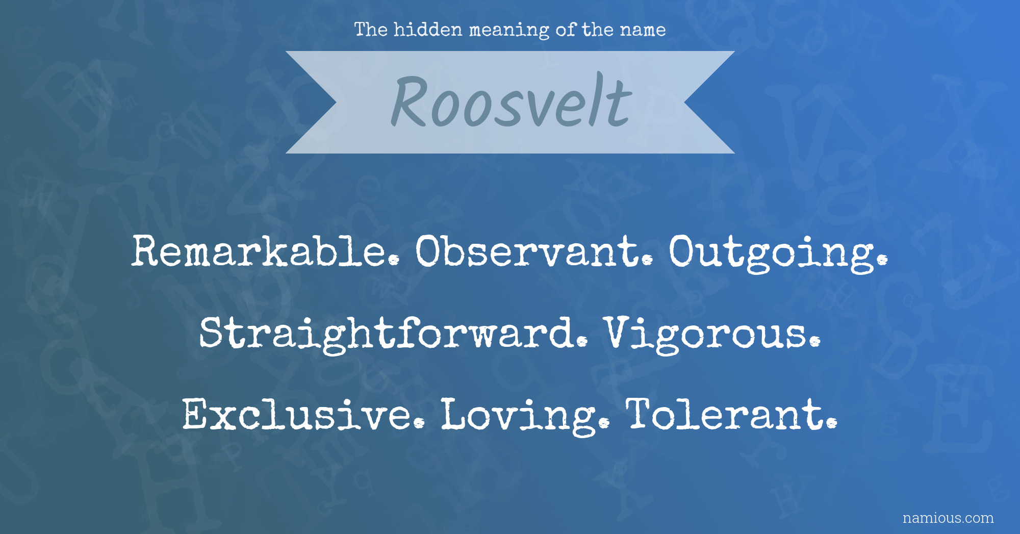 The hidden meaning of the name Roosvelt