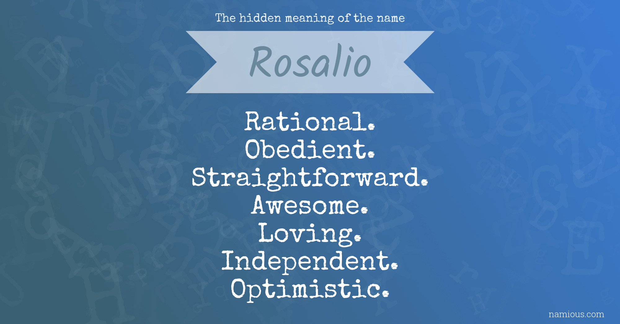 The hidden meaning of the name Rosalio