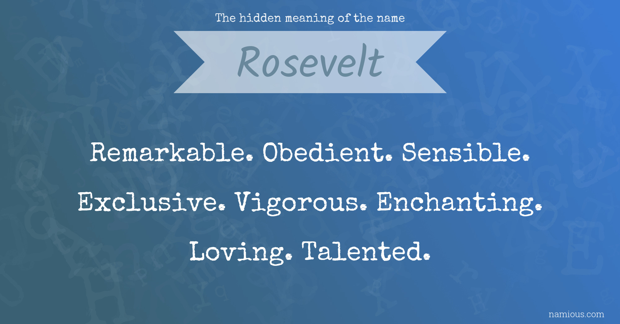 The hidden meaning of the name Rosevelt