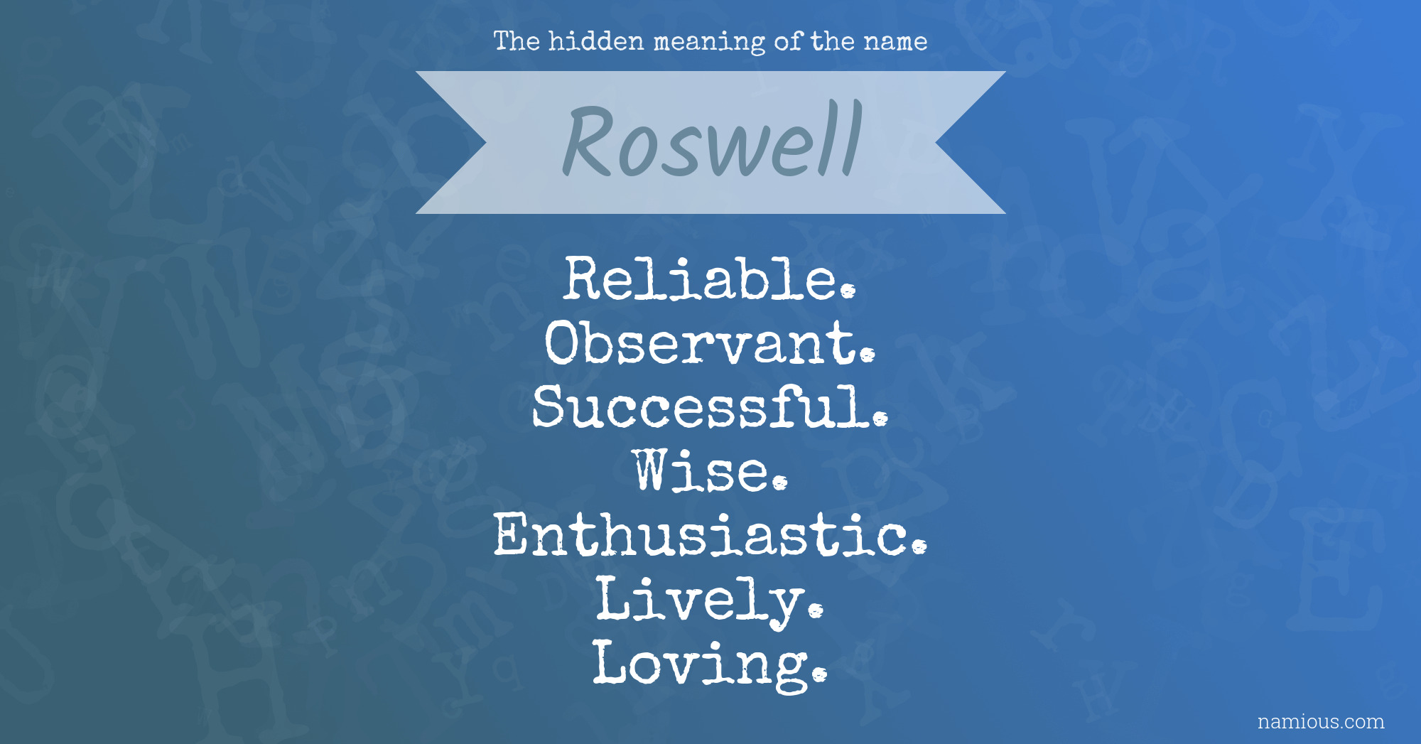 The hidden meaning of the name Roswell