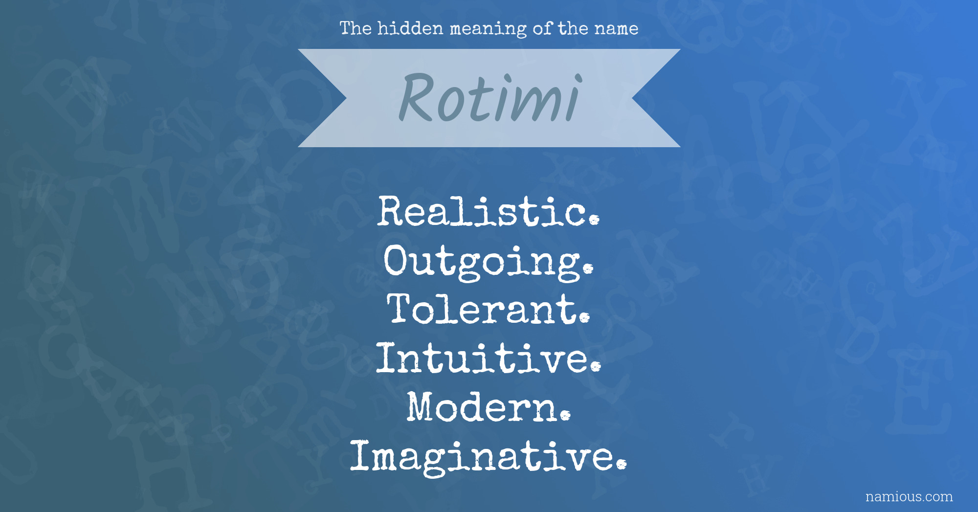 The hidden meaning of the name Rotimi