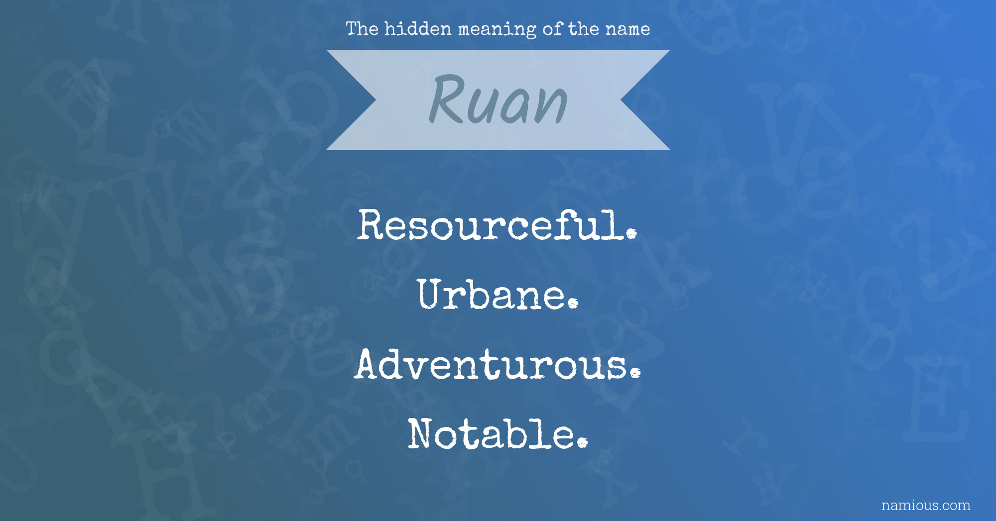 The hidden meaning of the name Ruan