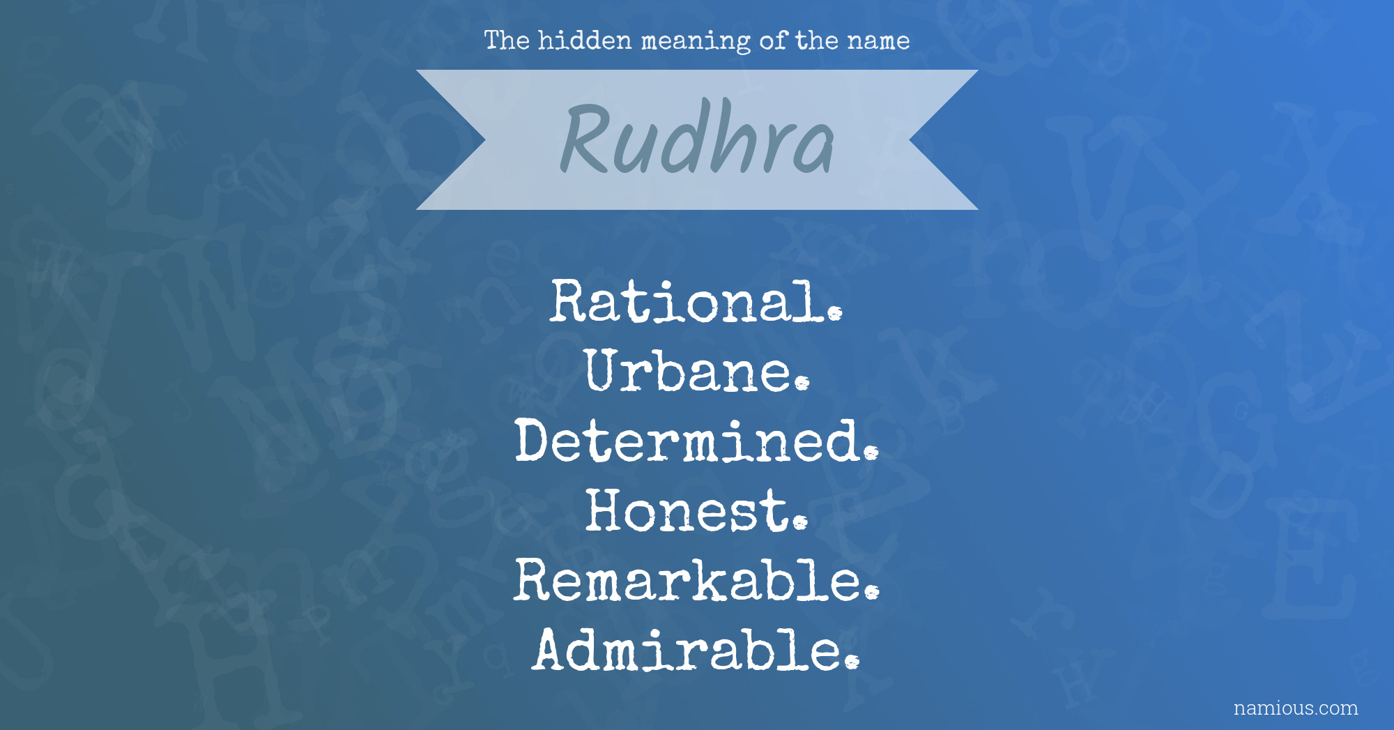 The hidden meaning of the name Rudhra