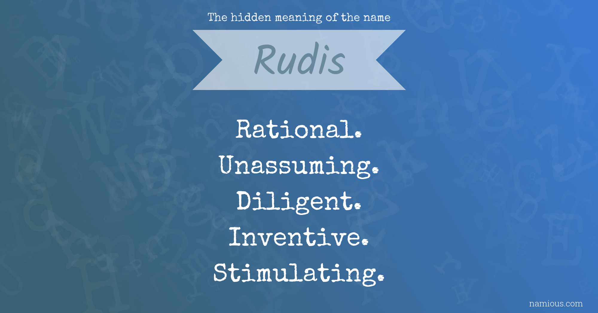 The hidden meaning of the name Rudis