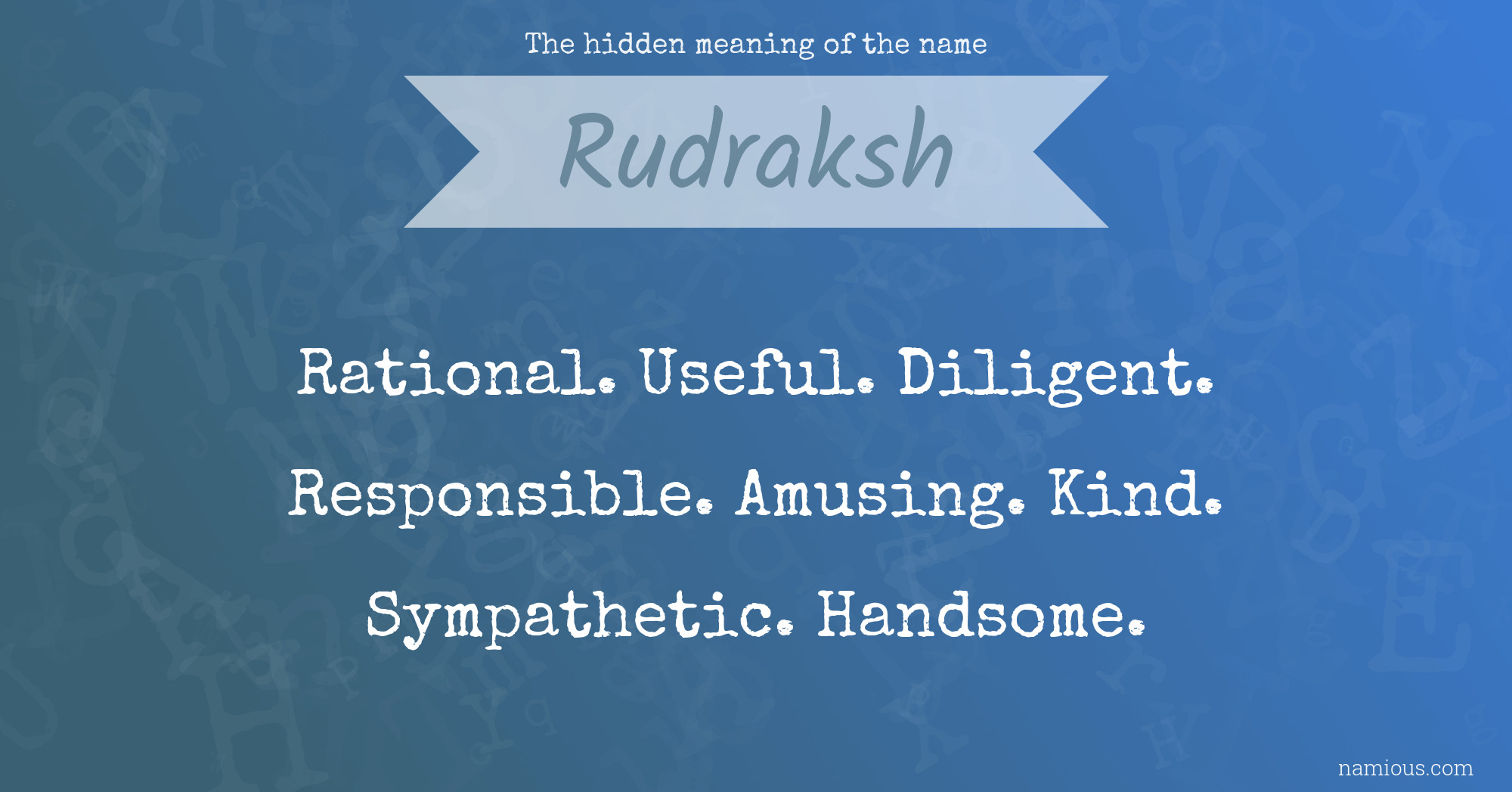 The hidden meaning of the name Rudraksh