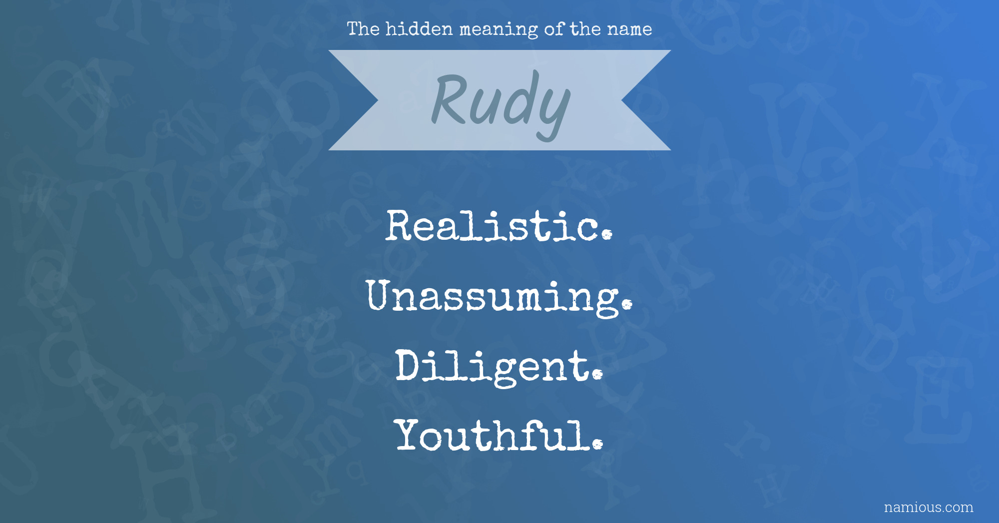 The Hidden Meaning Of The Name Rudy Namious