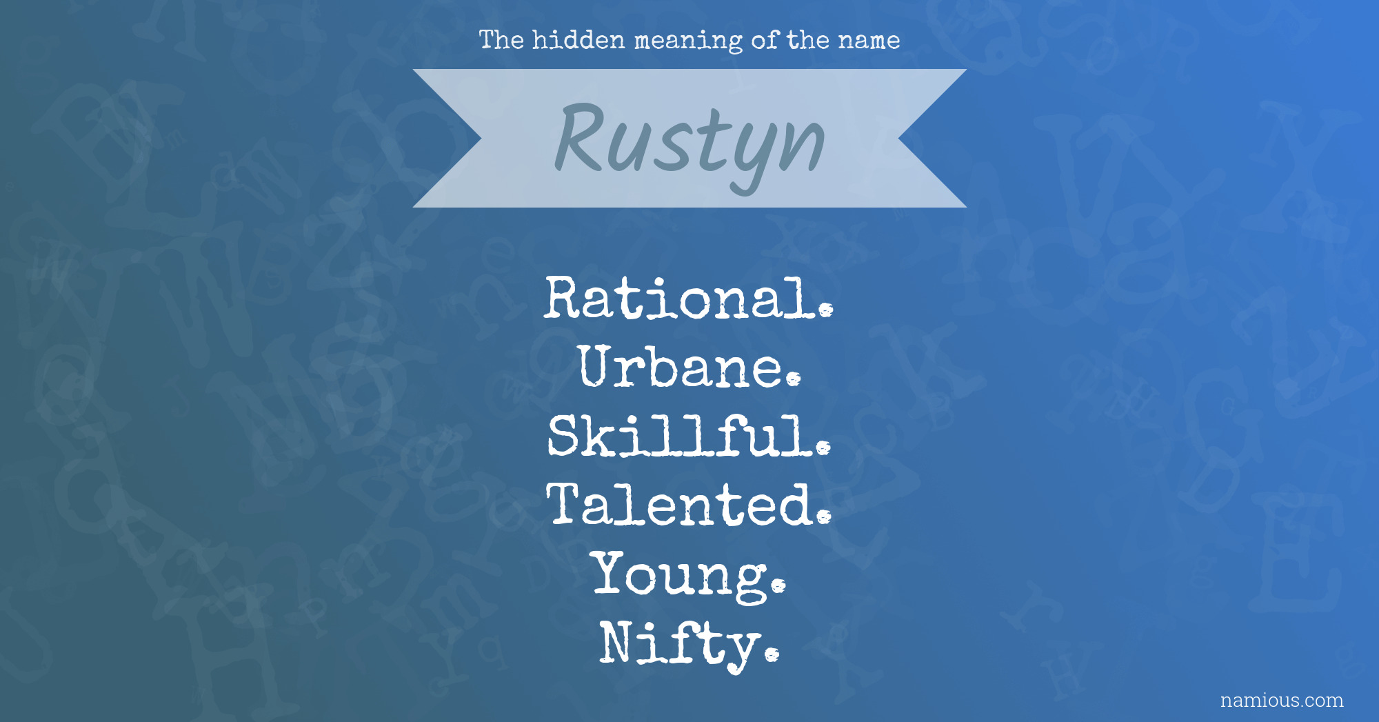 The hidden meaning of the name Rustyn