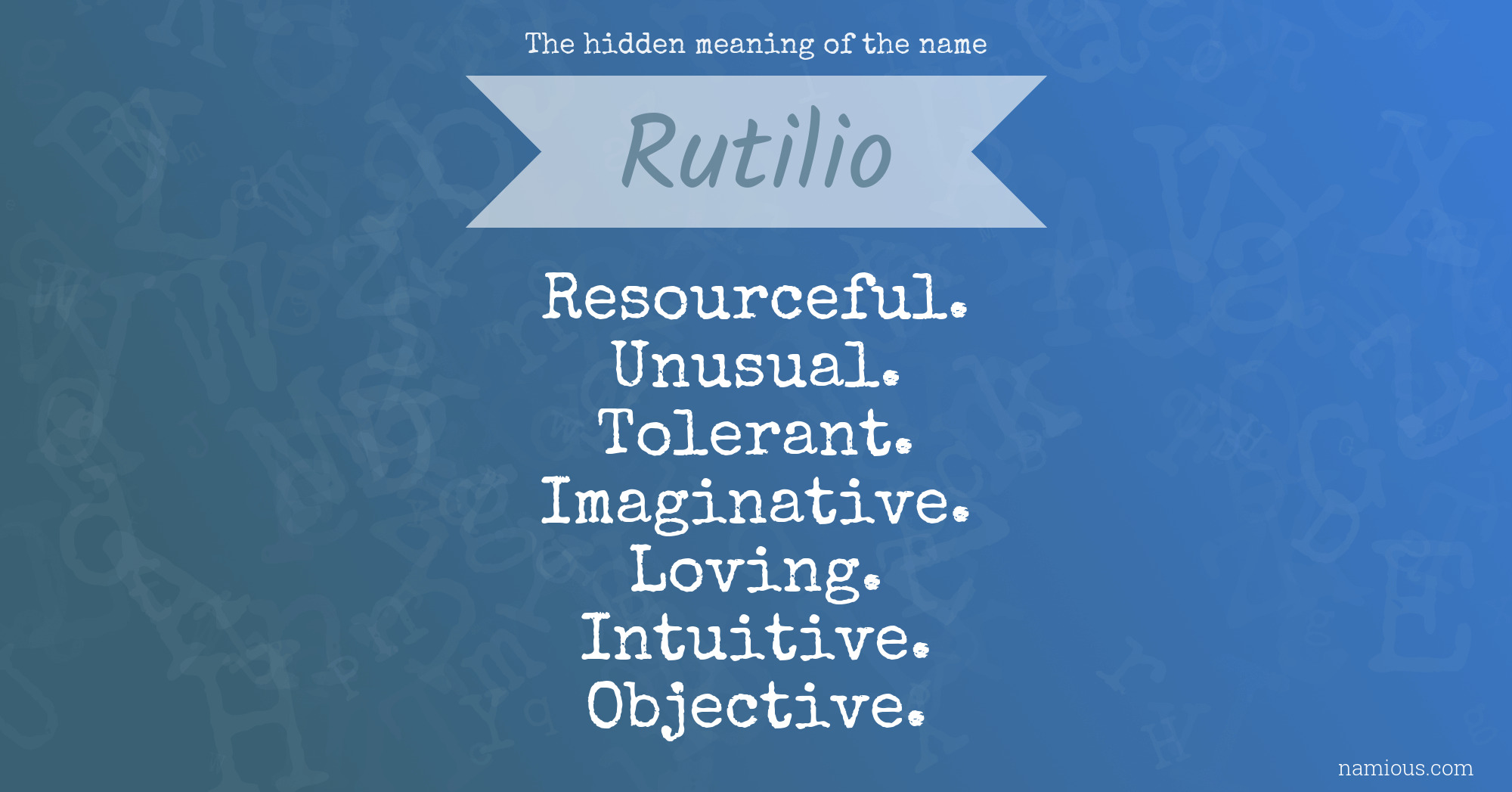 The hidden meaning of the name Rutilio