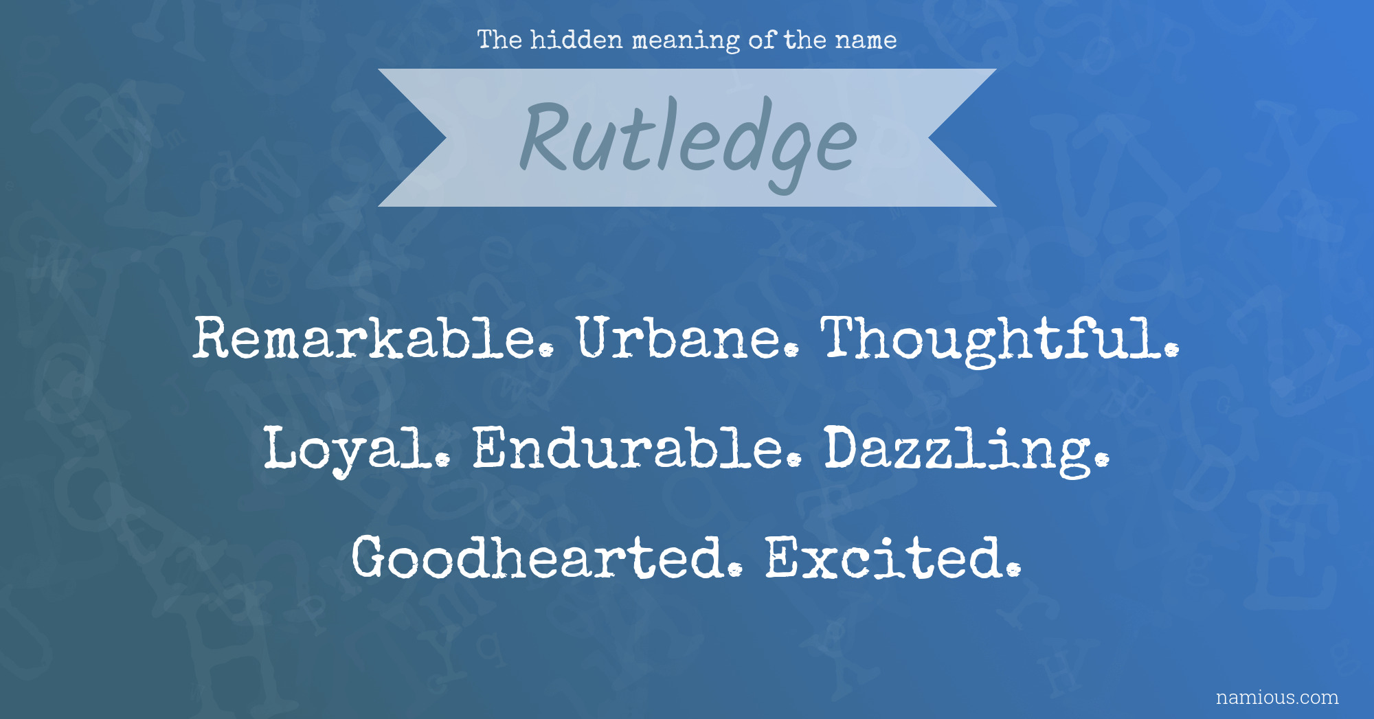 The hidden meaning of the name Rutledge