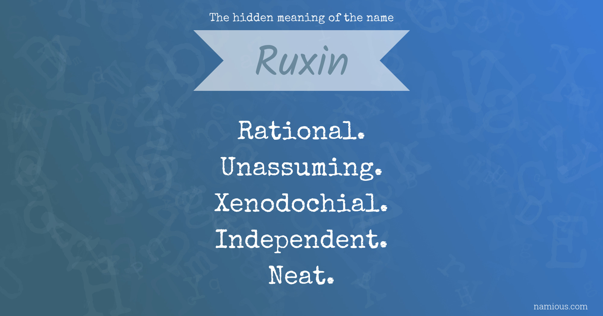 The hidden meaning of the name Ruxin