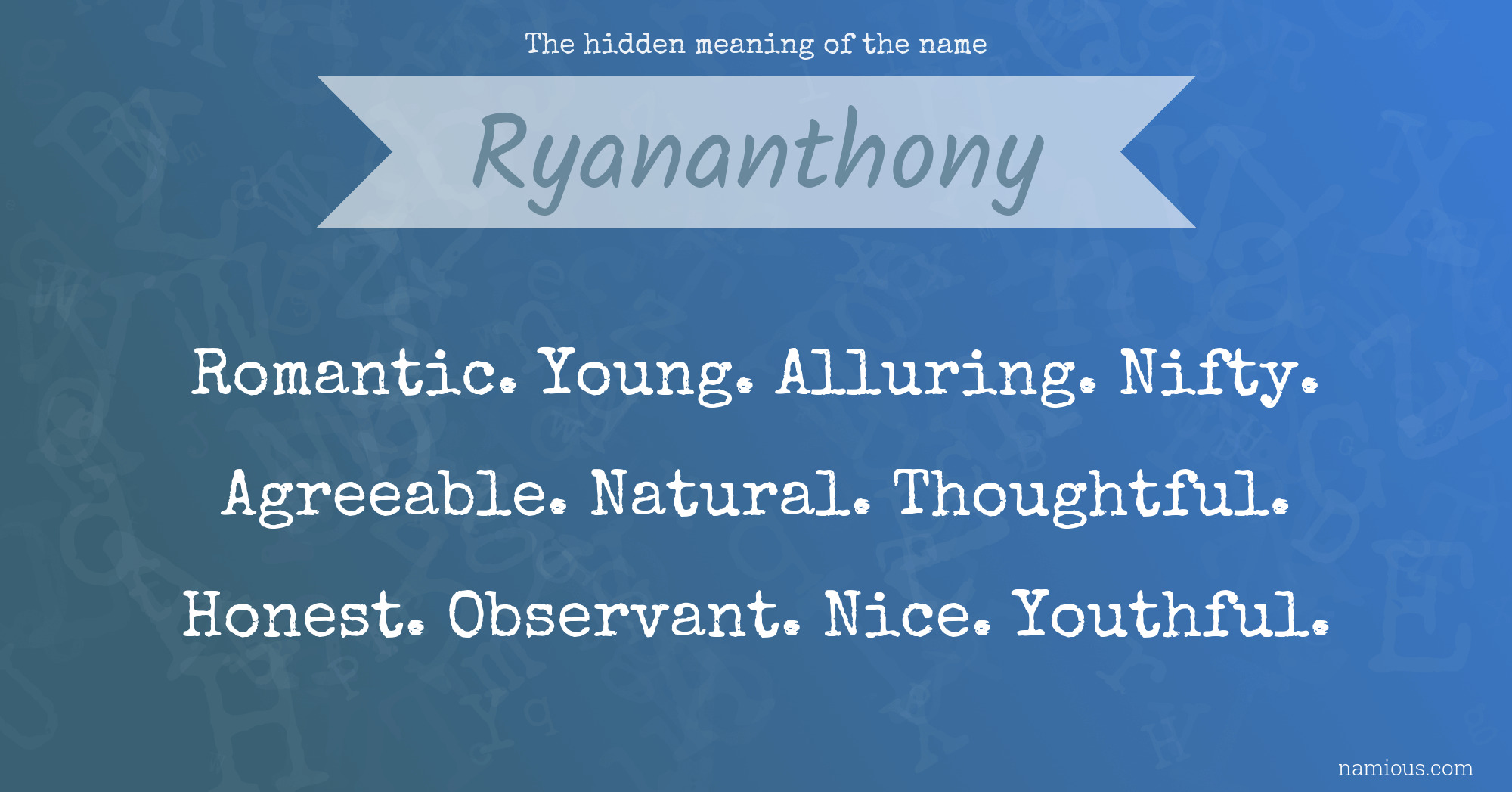 The hidden meaning of the name Ryananthony