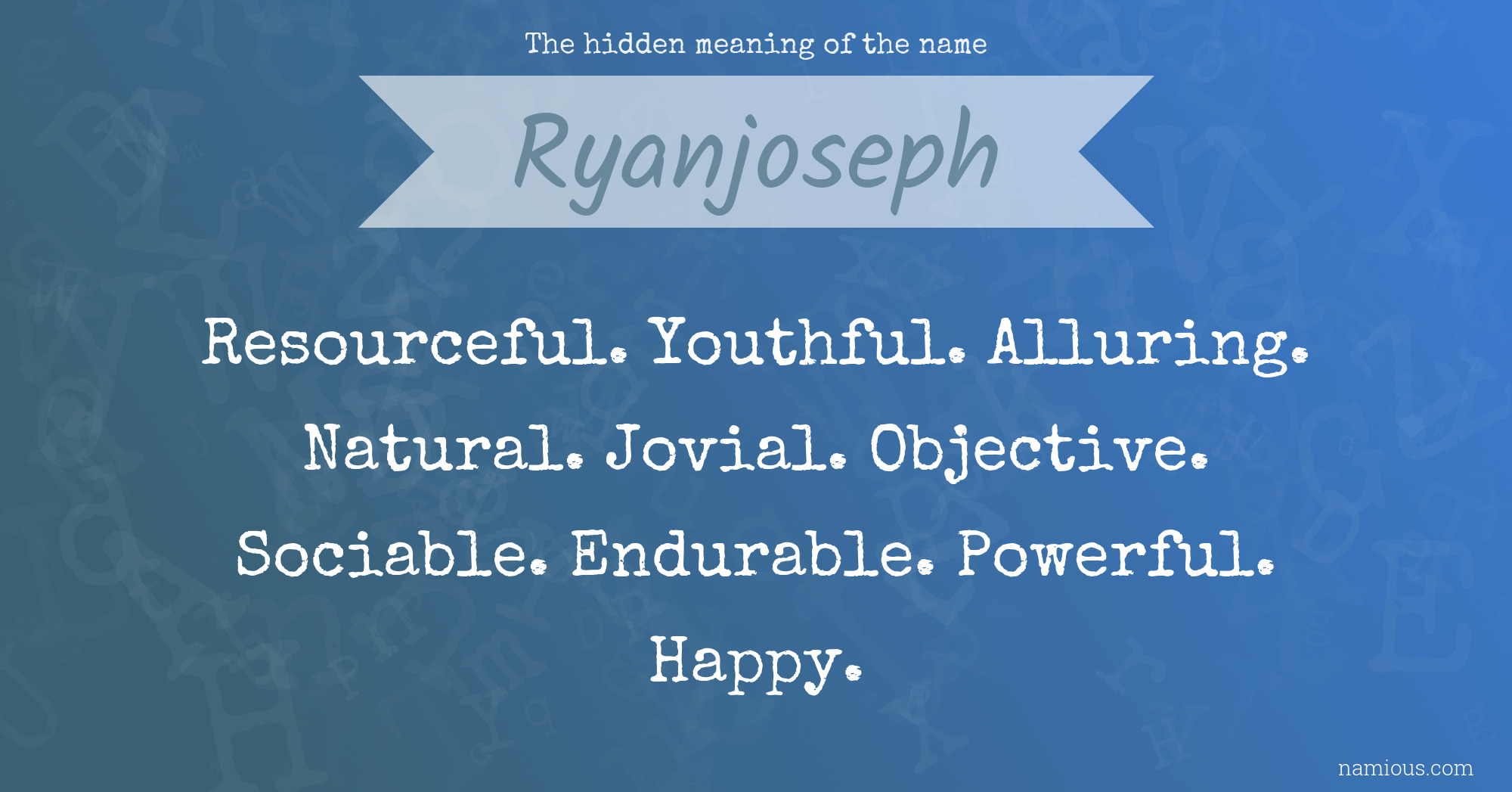 The hidden meaning of the name Ryanjoseph