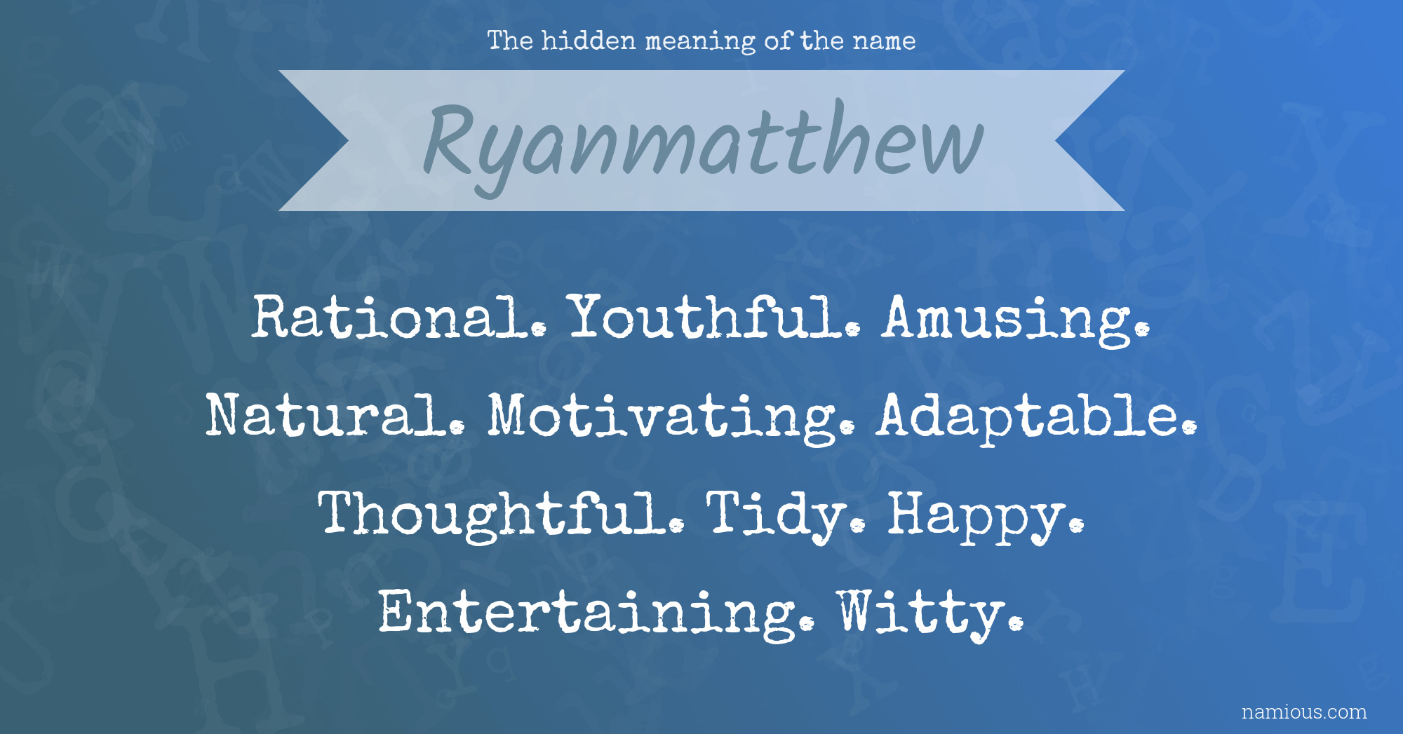 The hidden meaning of the name Ryanmatthew