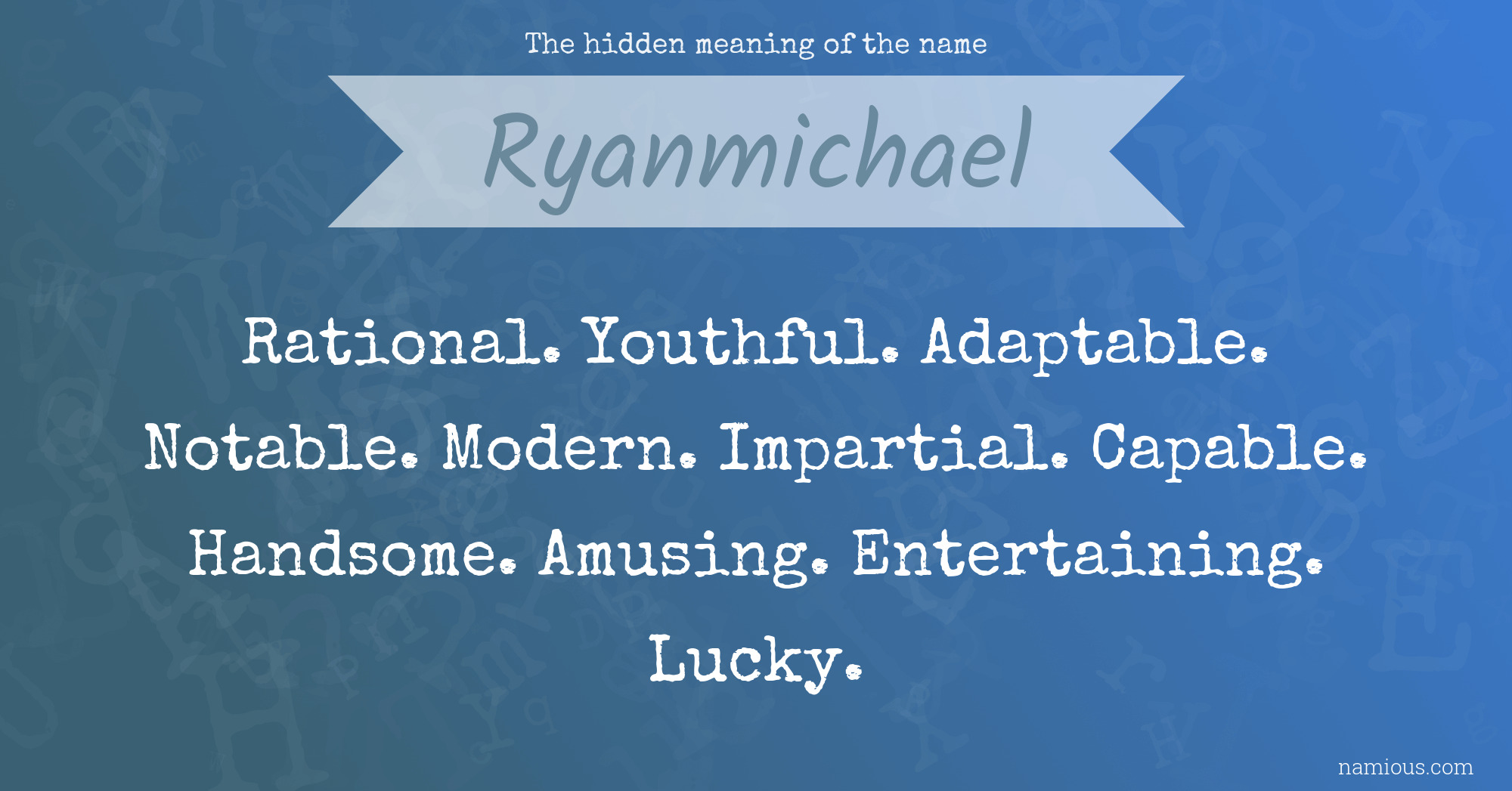 The hidden meaning of the name Ryanmichael