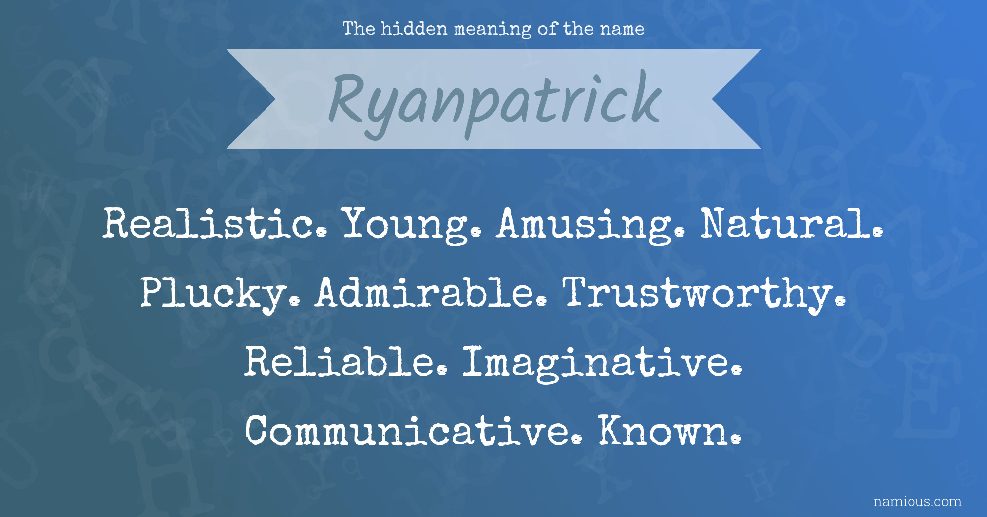 The hidden meaning of the name Ryanpatrick