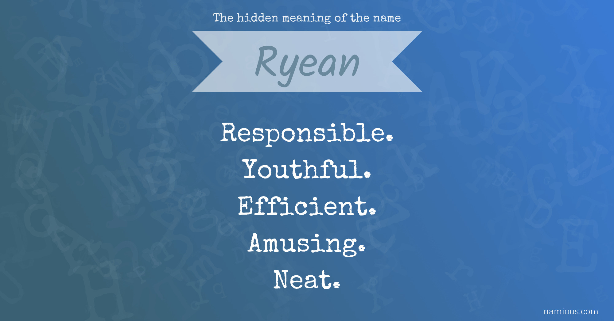 The hidden meaning of the name Ryean