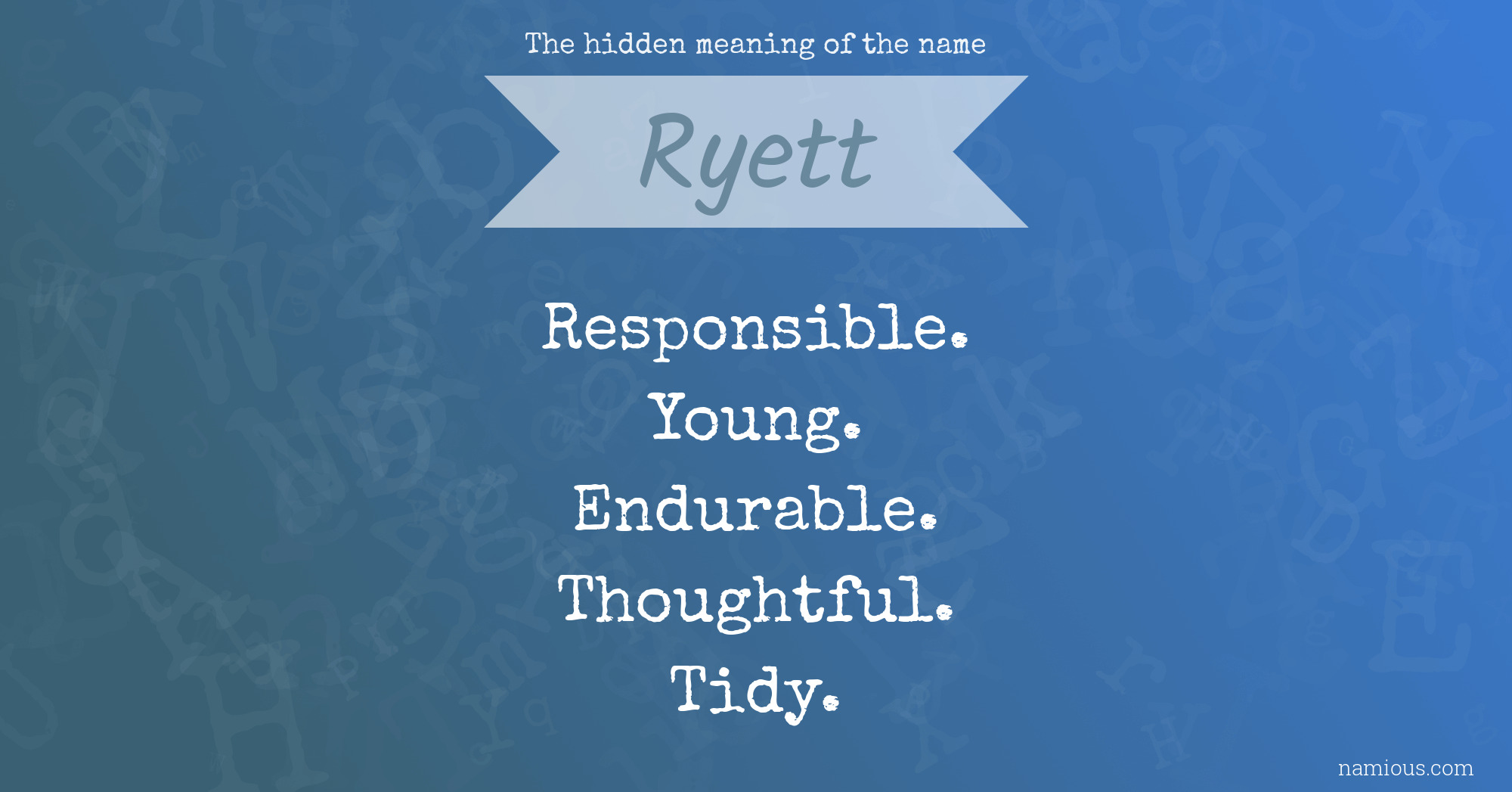 The hidden meaning of the name Ryett