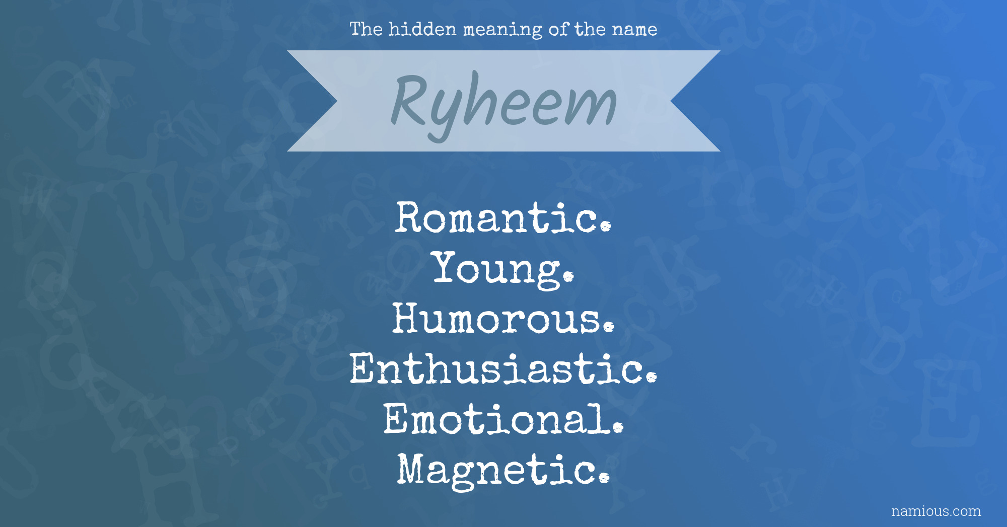 The hidden meaning of the name Ryheem