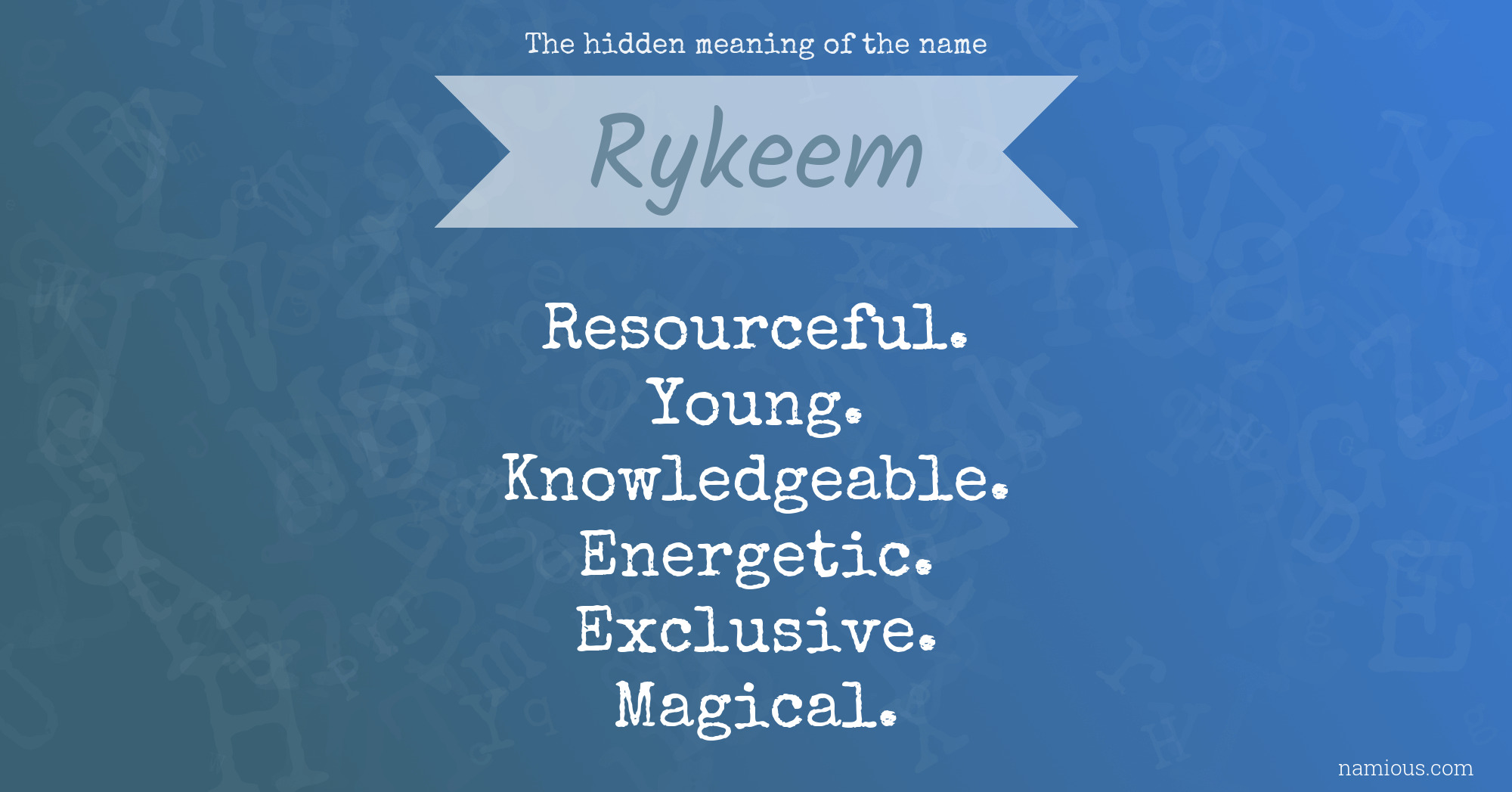 The hidden meaning of the name Rykeem