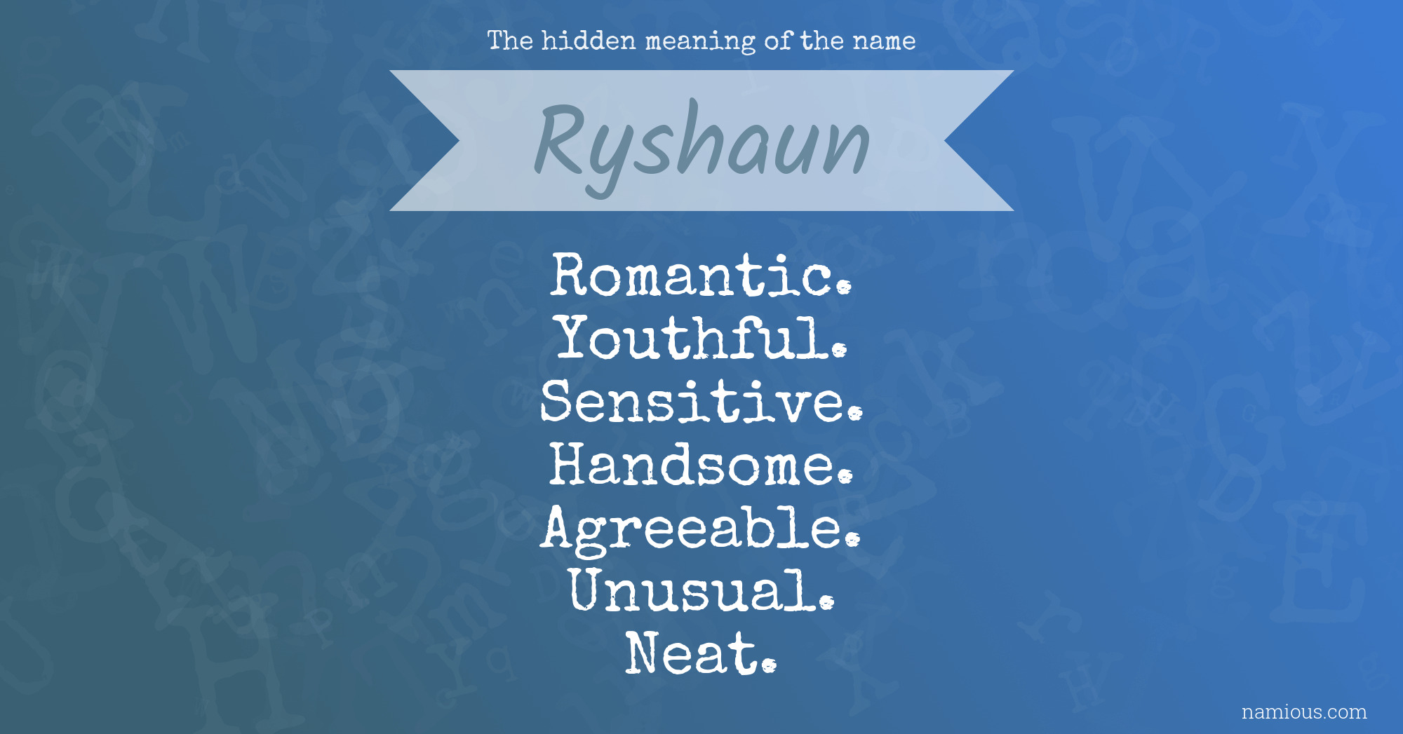 The hidden meaning of the name Ryshaun