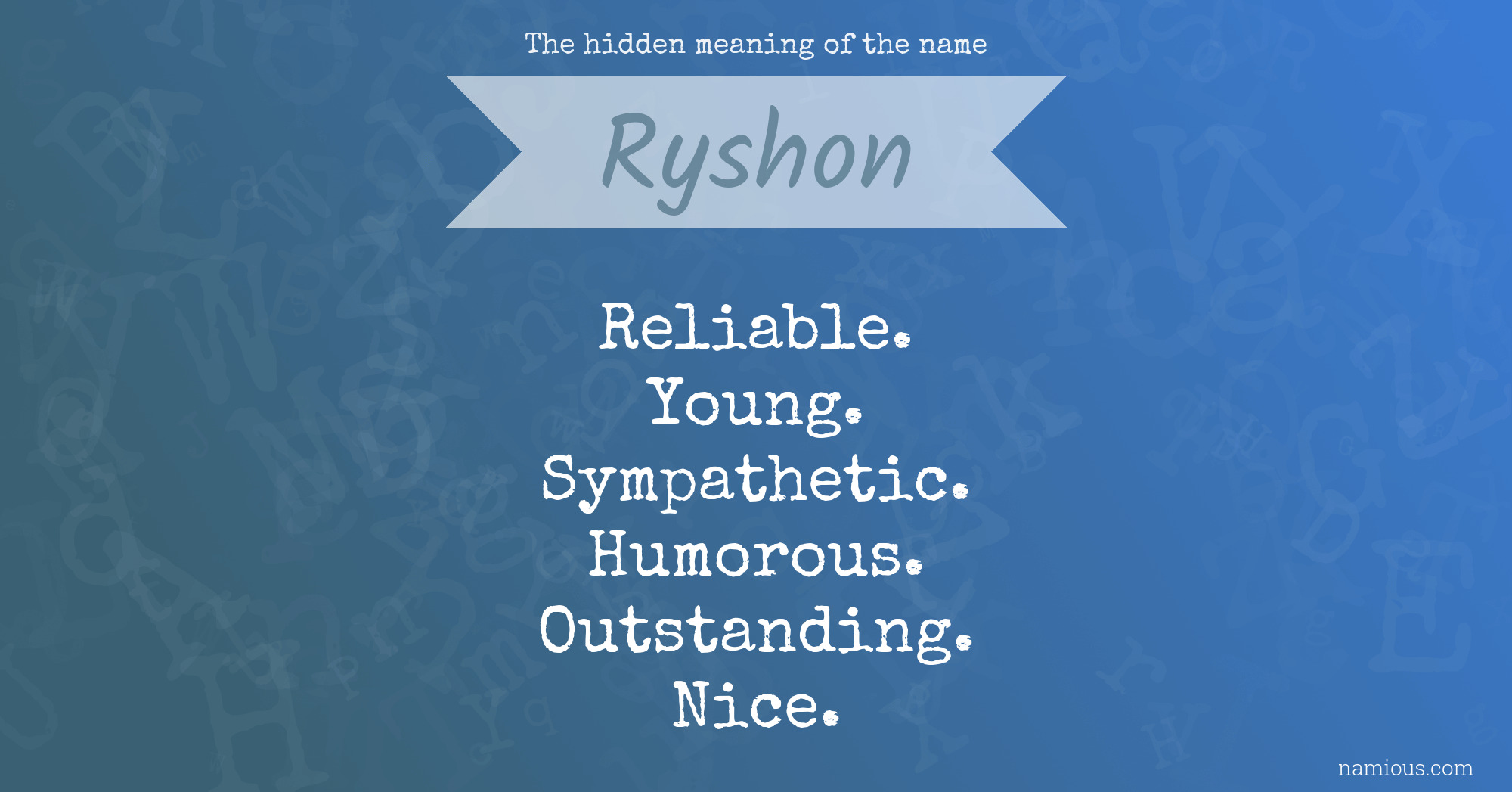 The hidden meaning of the name Ryshon