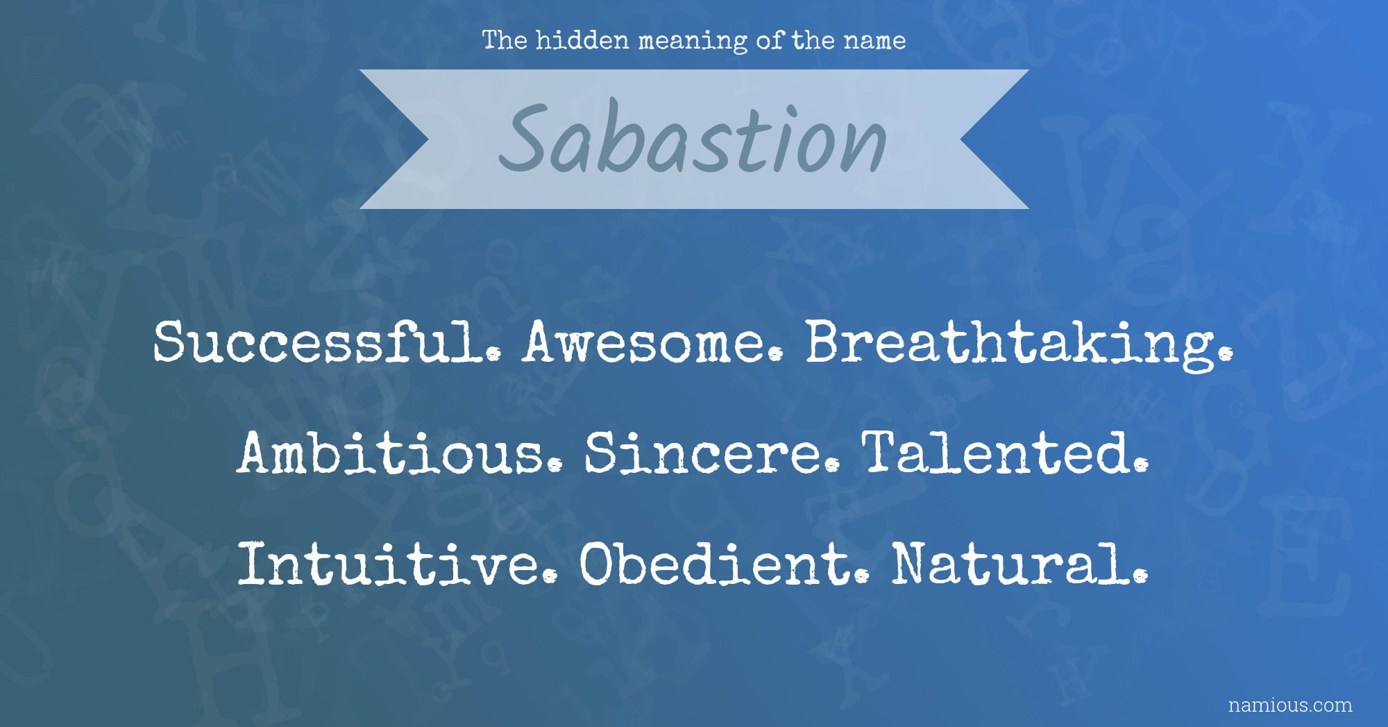 The hidden meaning of the name Sabastion