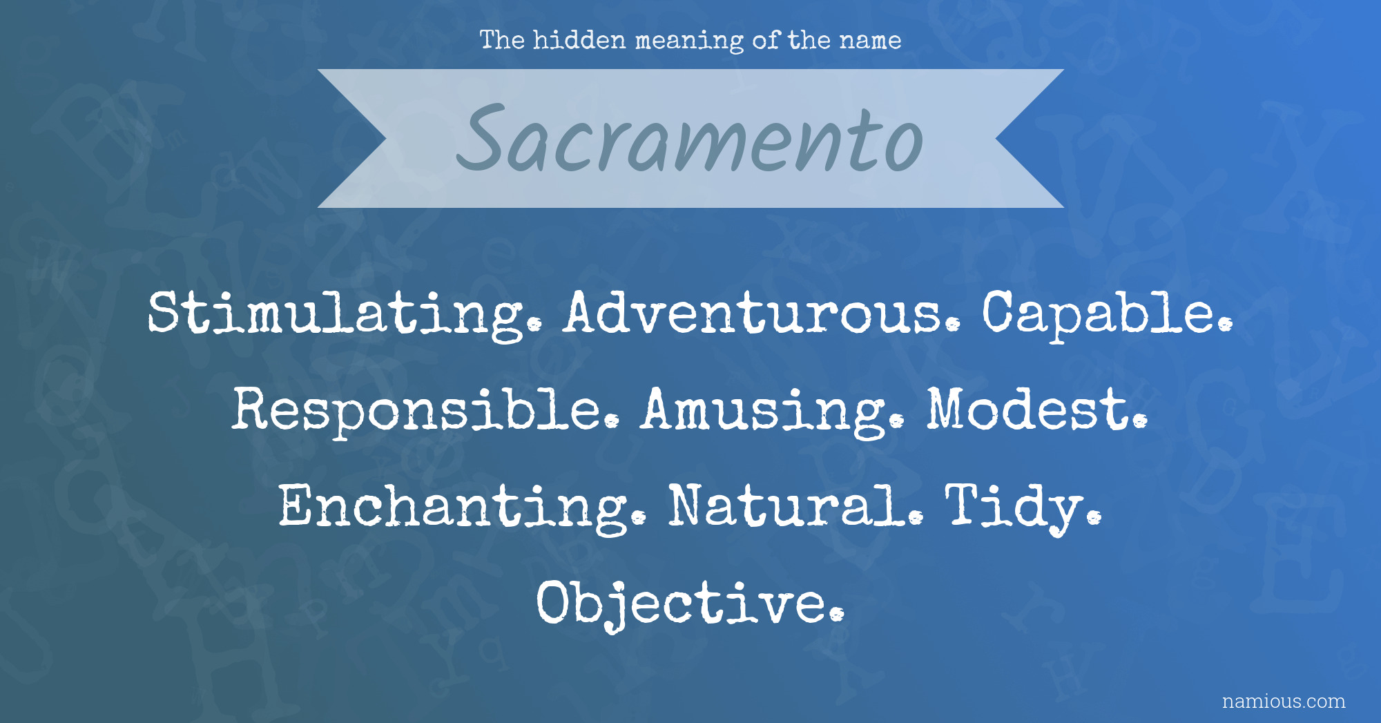 The hidden meaning of the name Sacramento