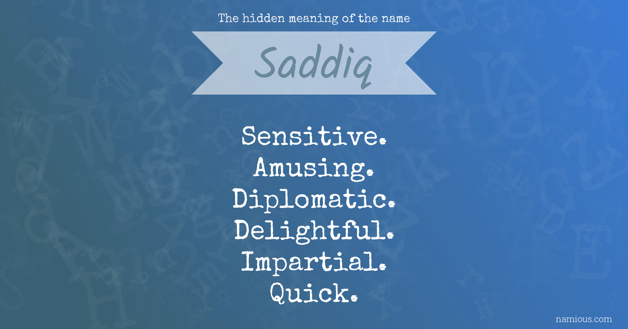 The hidden meaning of the name Saddiq