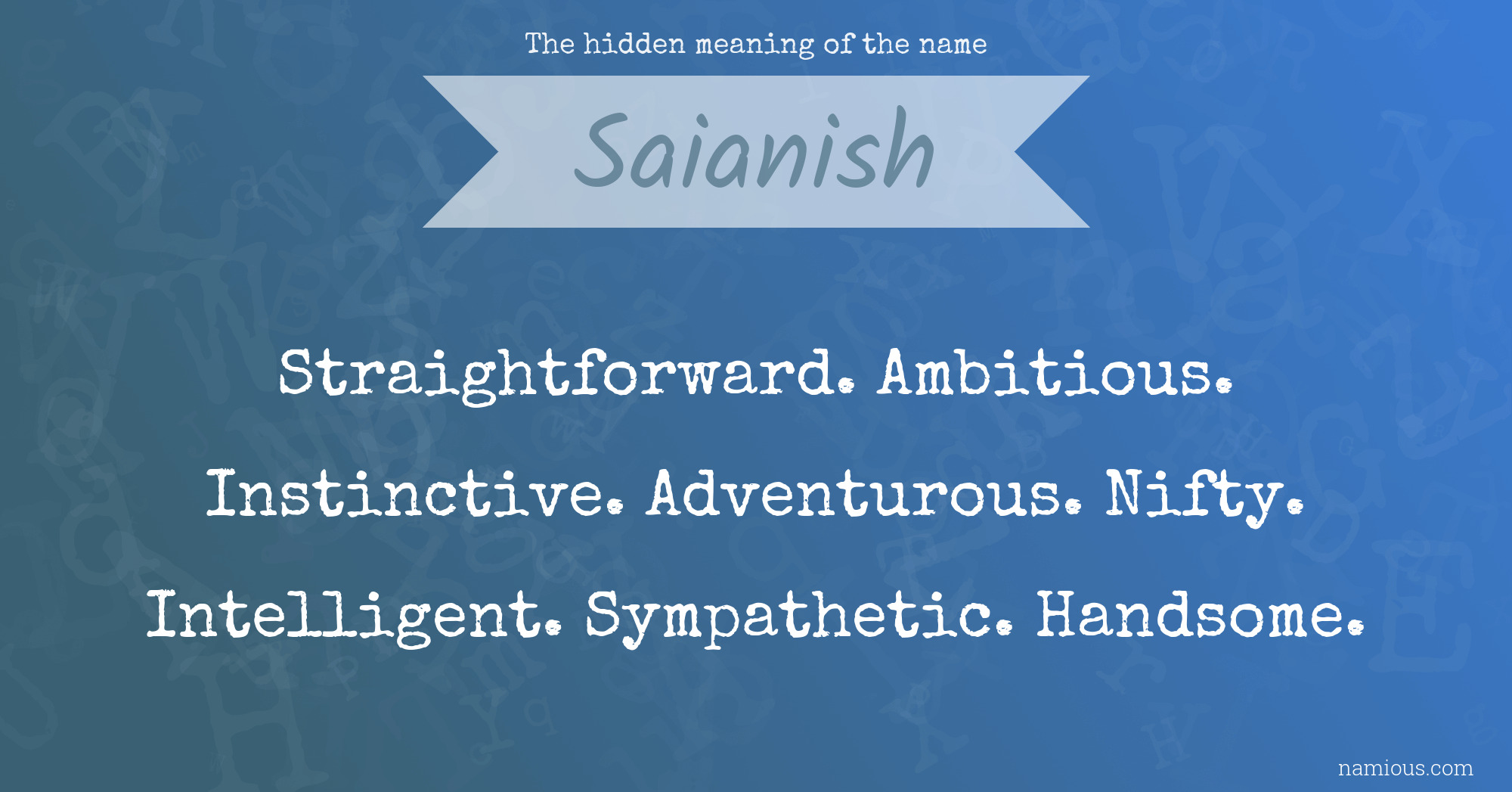 The hidden meaning of the name Saianish