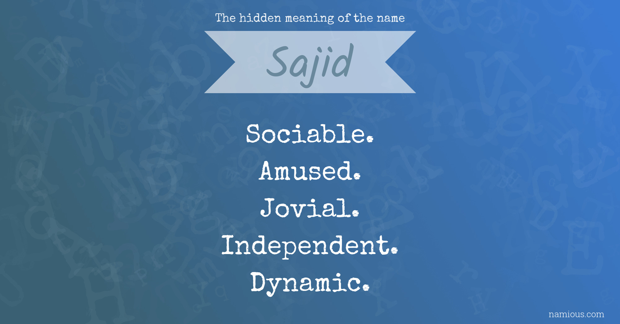 The hidden meaning of the name Sajid