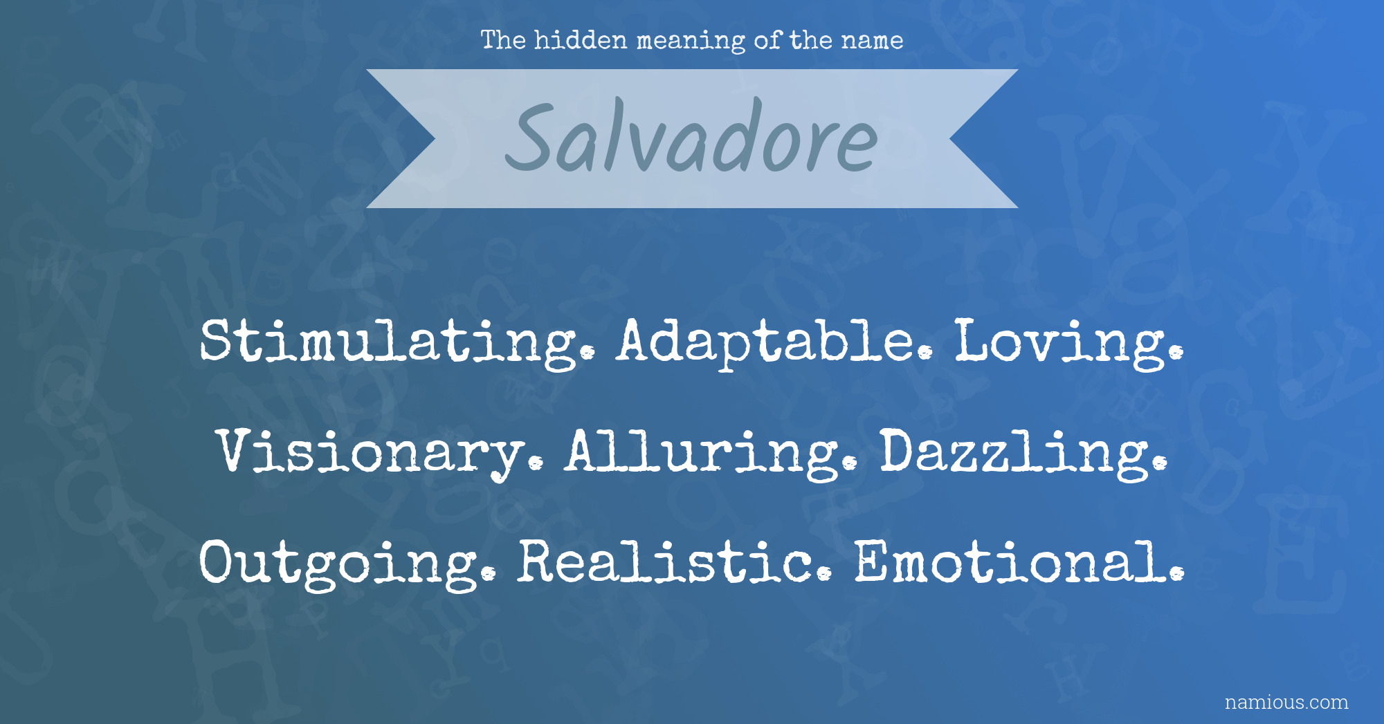 The hidden meaning of the name Salvadore