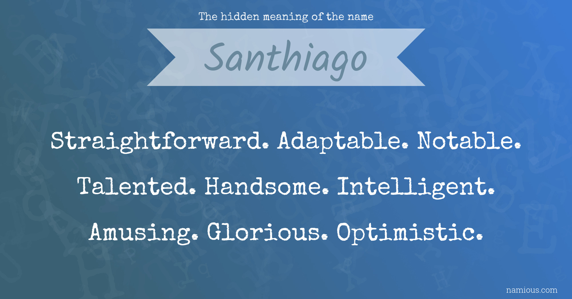 The hidden meaning of the name Santhiago