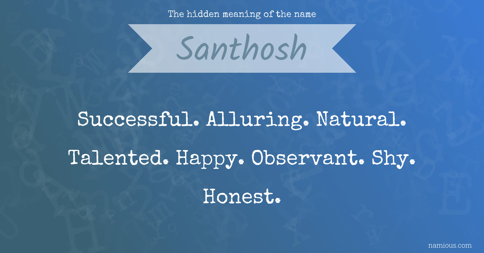 The hidden meaning of the name Santhosh