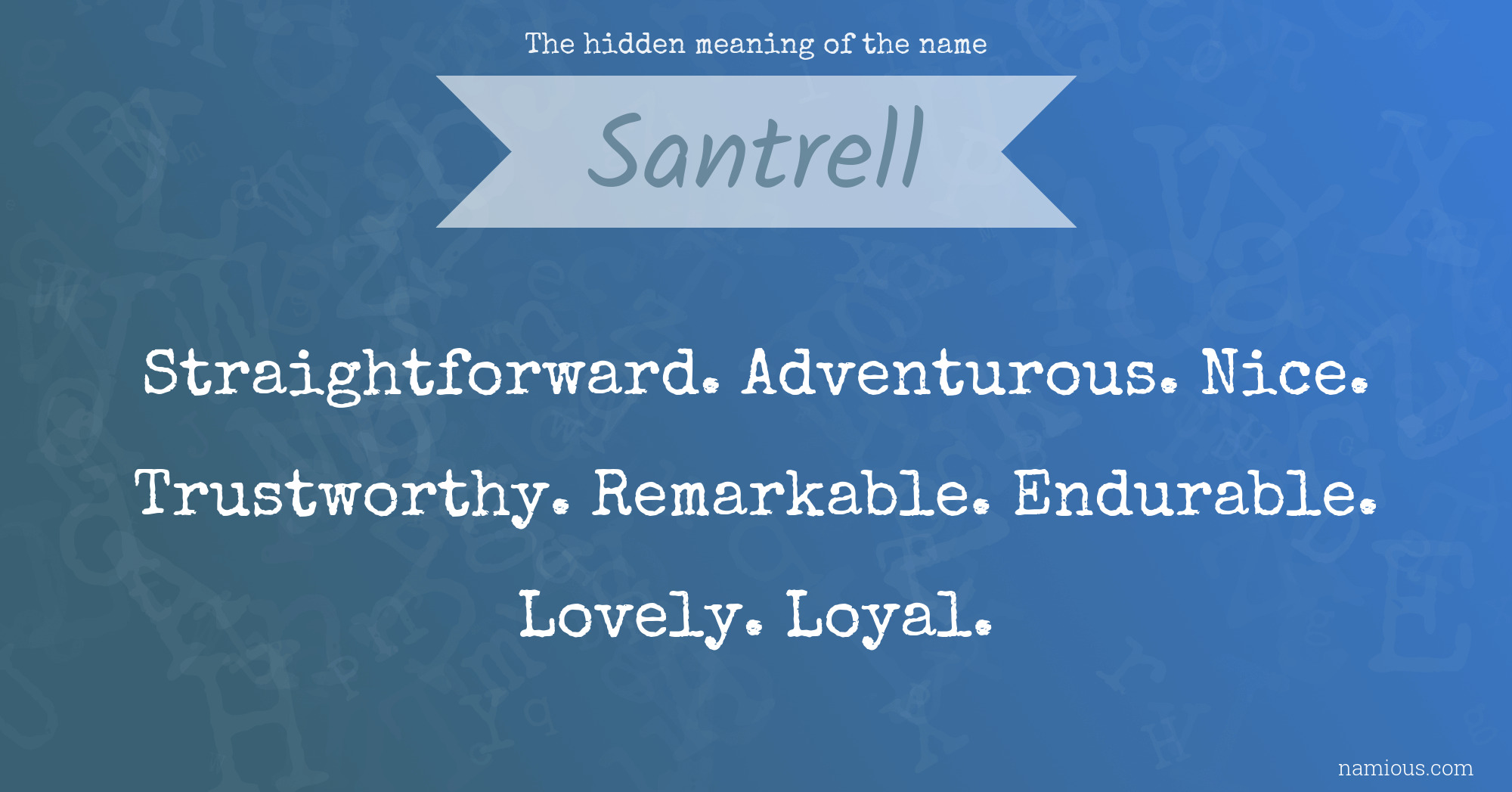 The hidden meaning of the name Santrell